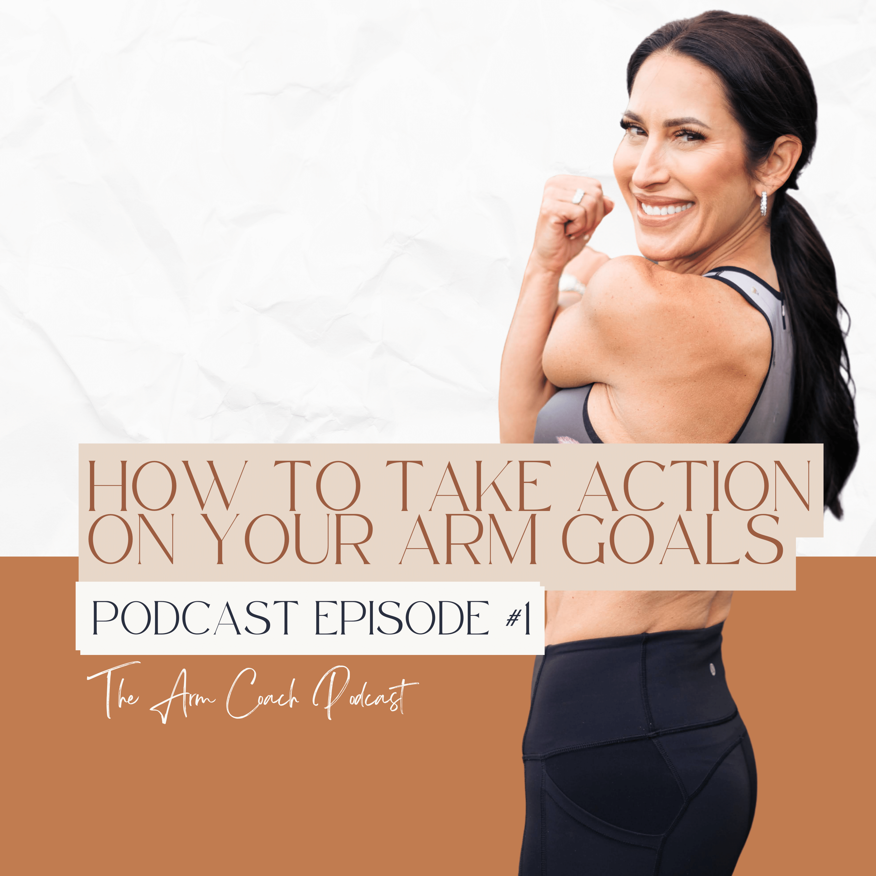 001: How to Take Action on Your Arm Goals