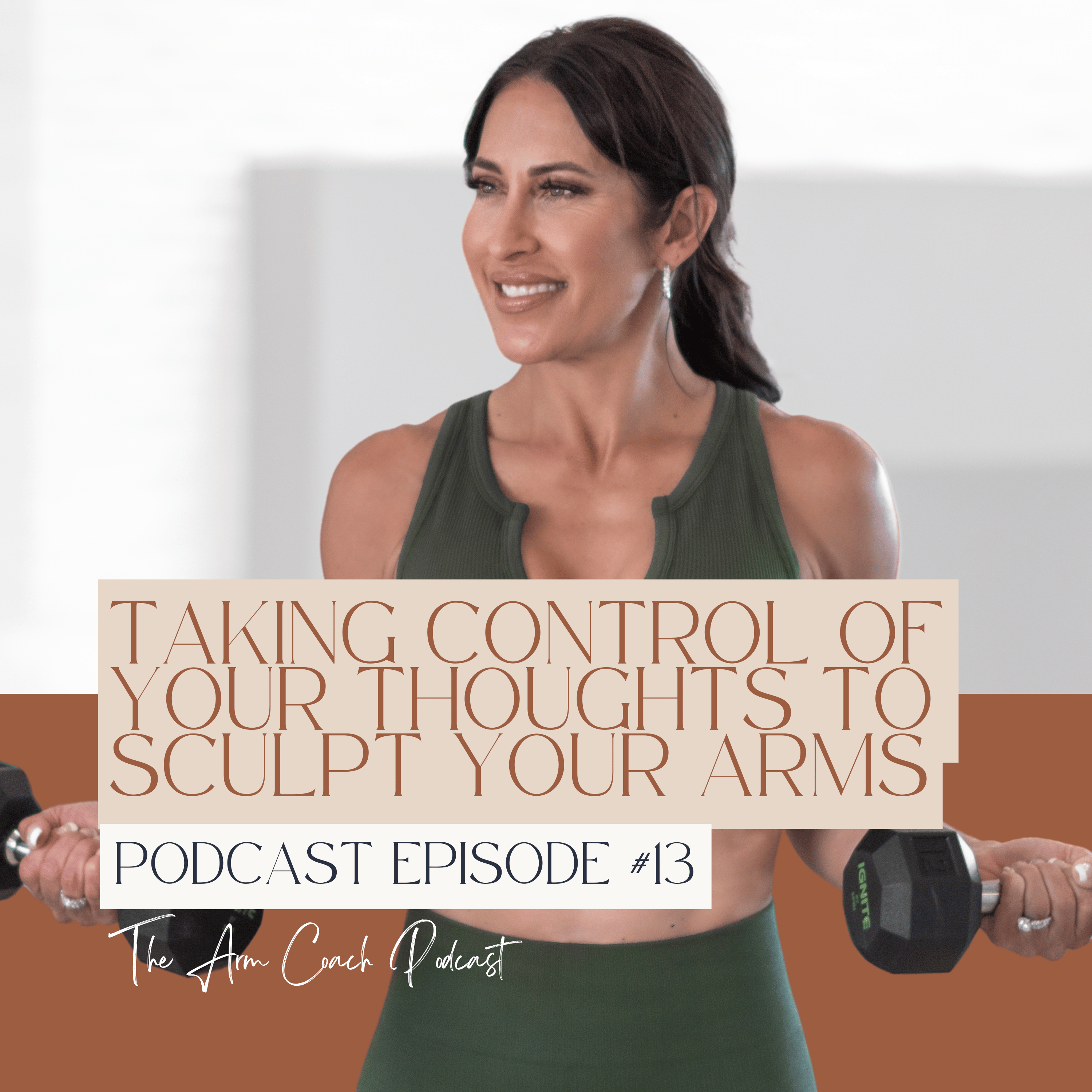 013: Taking Control of Your Thoughts to Sculpt Your Arms