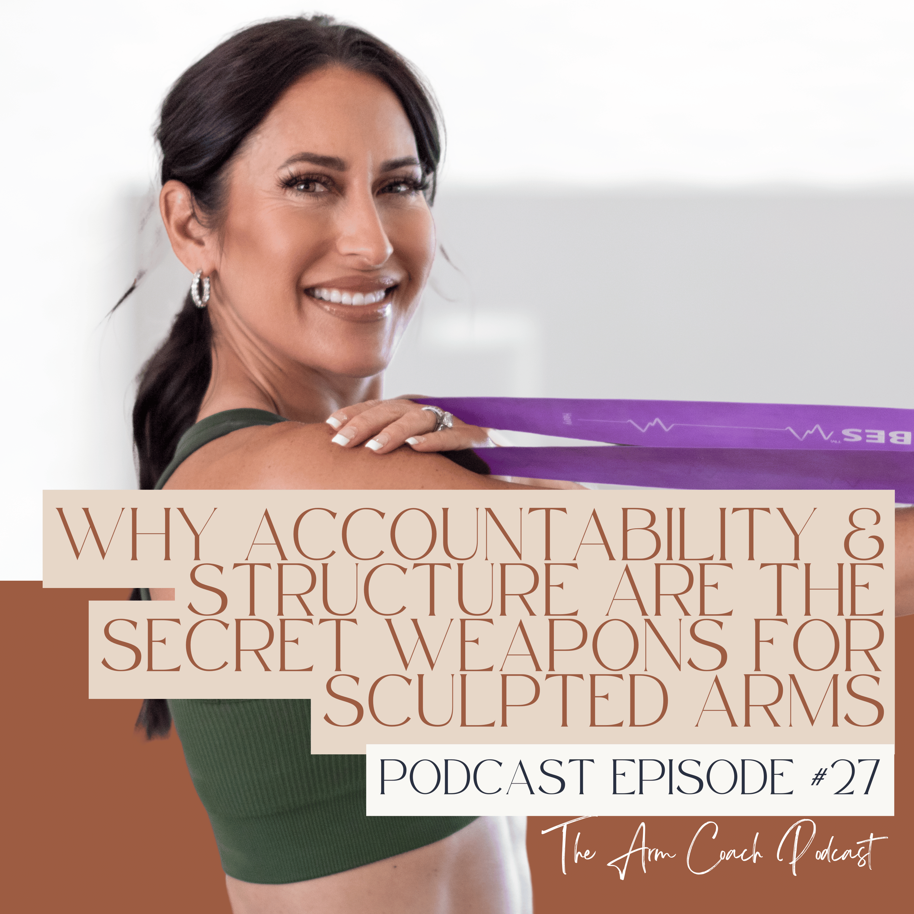 027: Why Accountability & Structure Are The Secret Weapons for Sculpted Arms