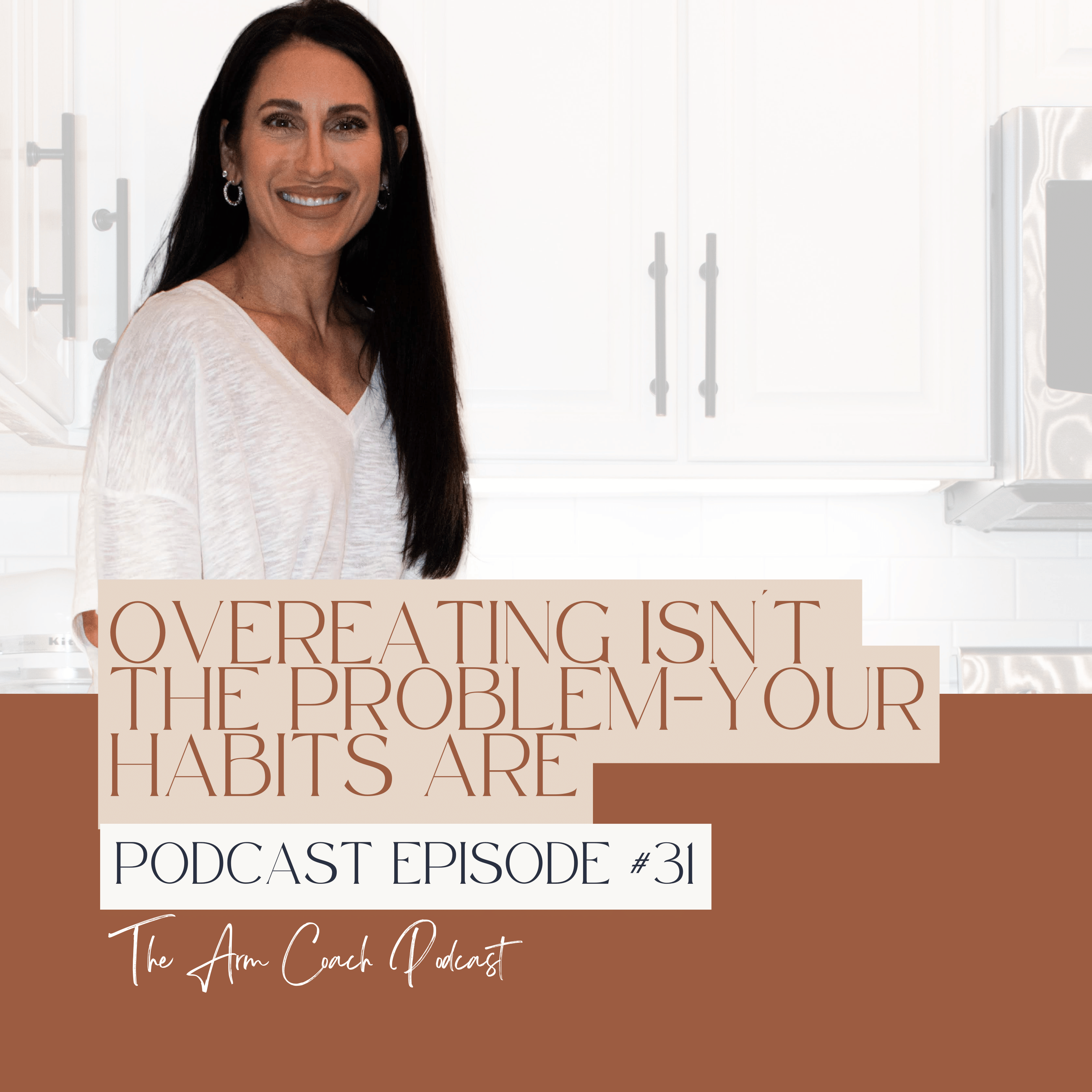 031: Overeating Isn't the Problem—Your Habits Are