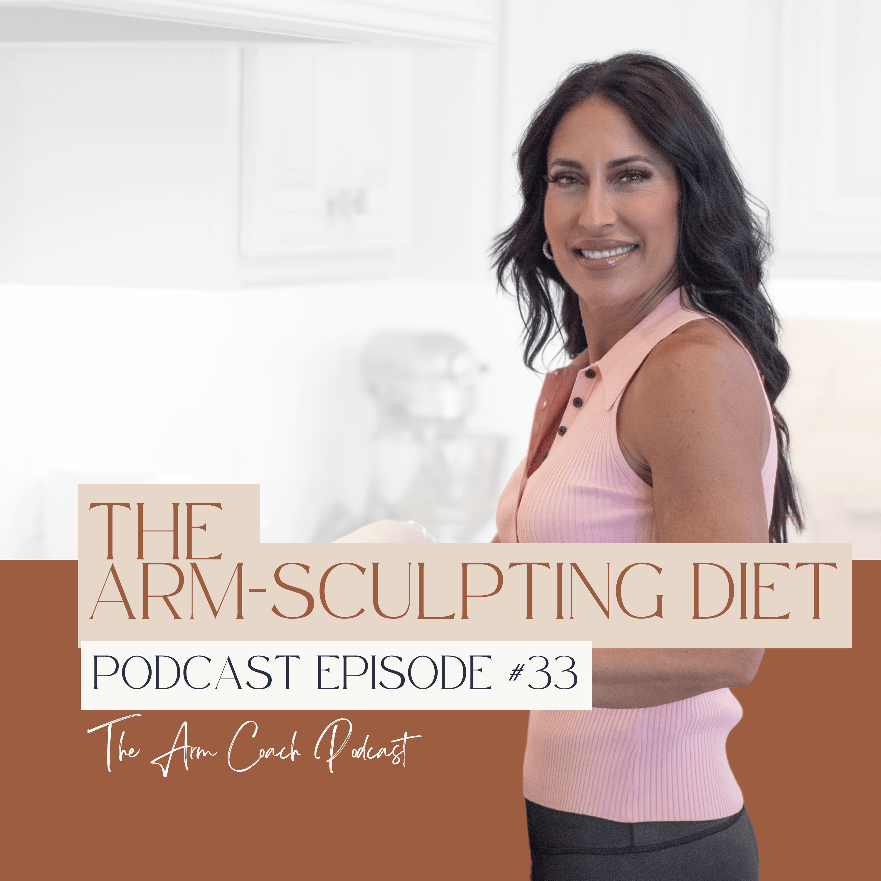 033: The Arm-Sculpting Diet