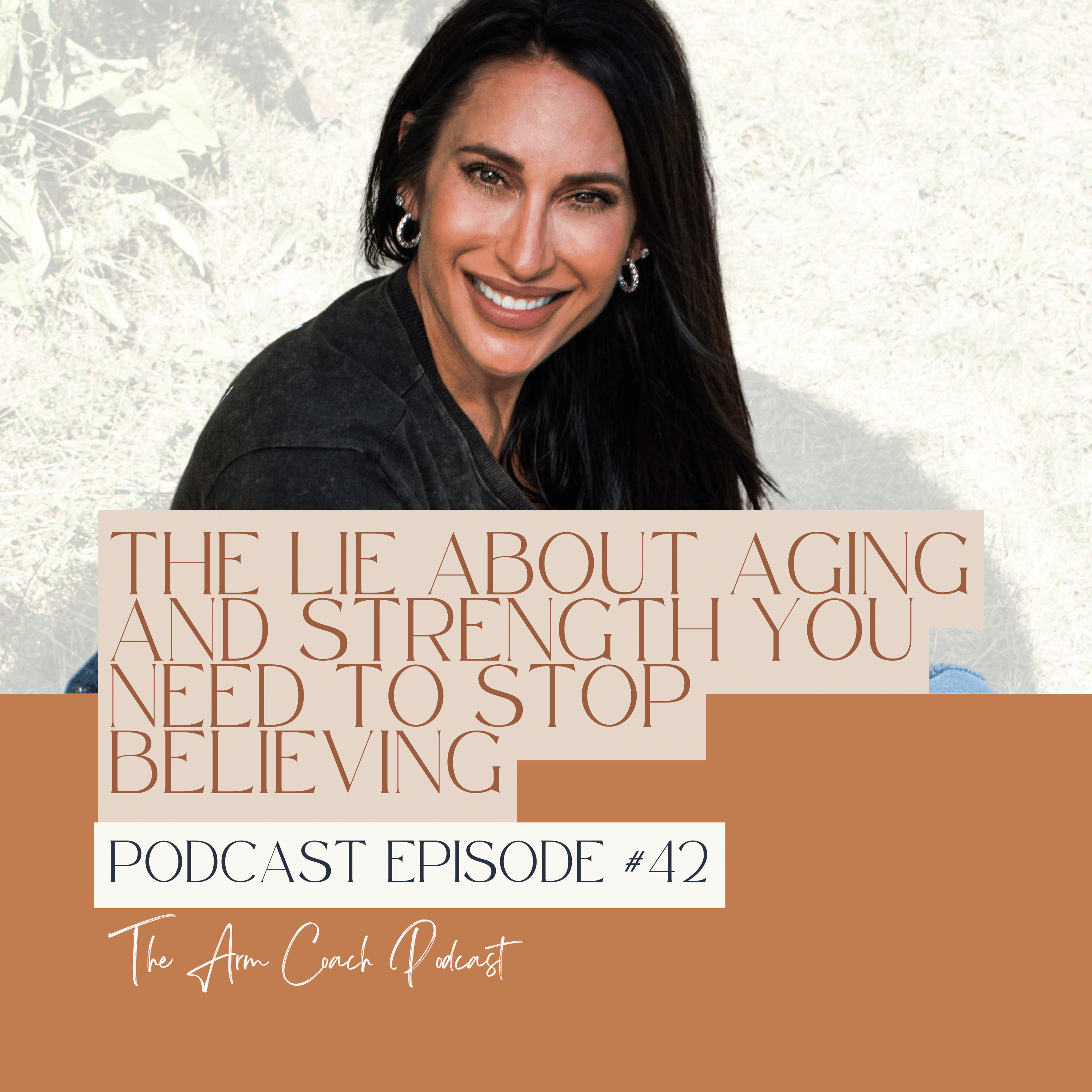 042: The Lie About Aging and Strength You Need to Stop Believing