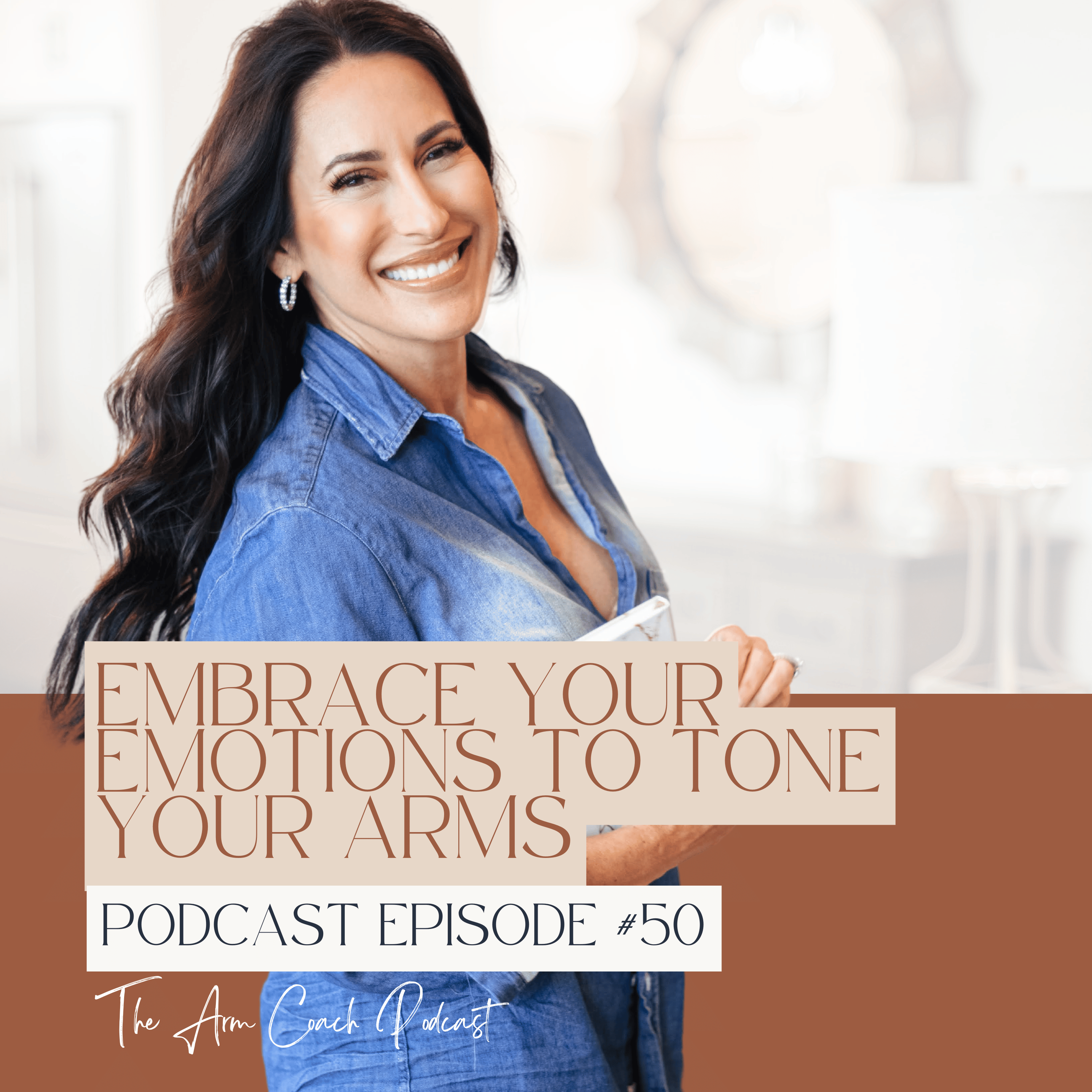 050: Embrace Your Emotions To Tone Your Arms