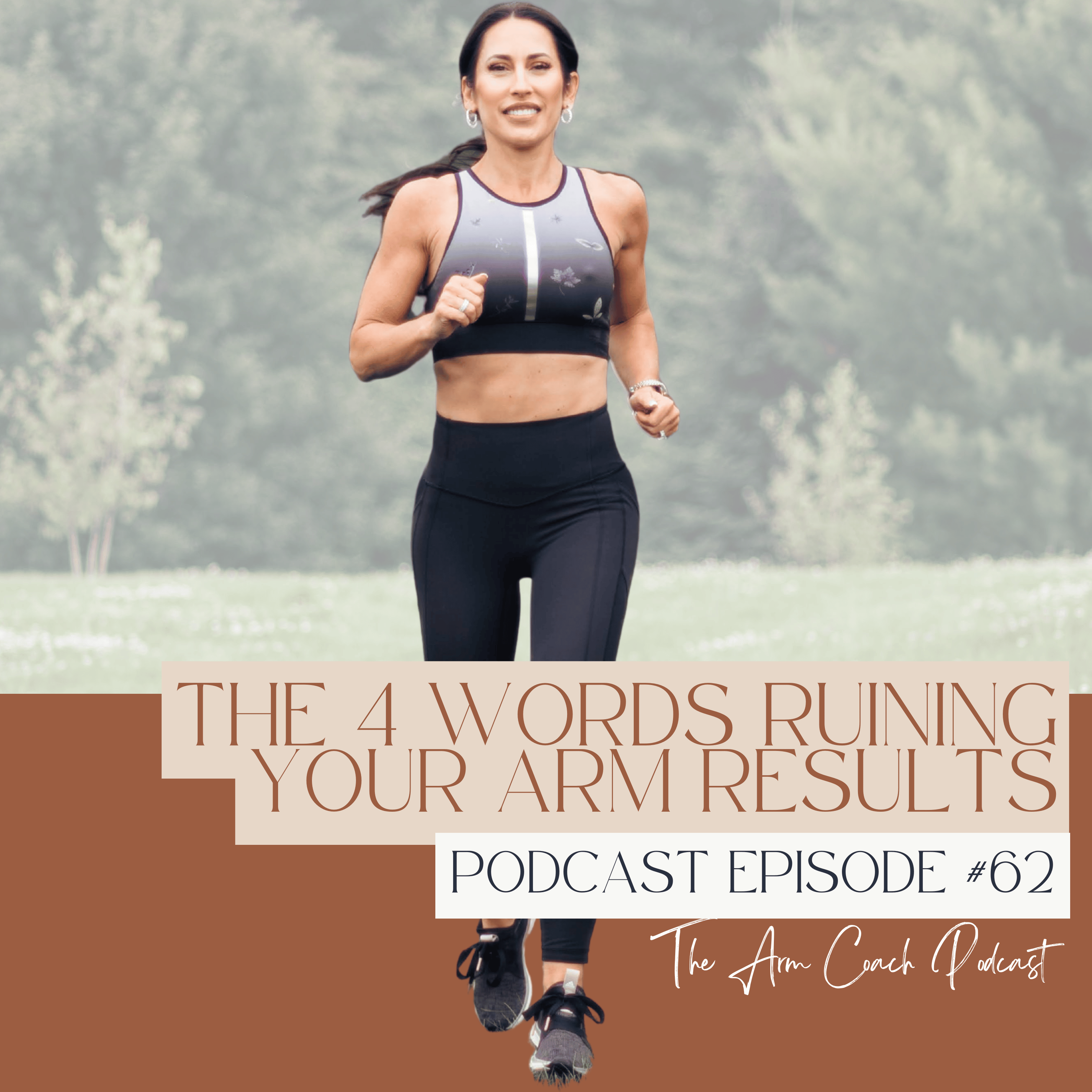062: The 4 Words Ruining Your Arm Results
