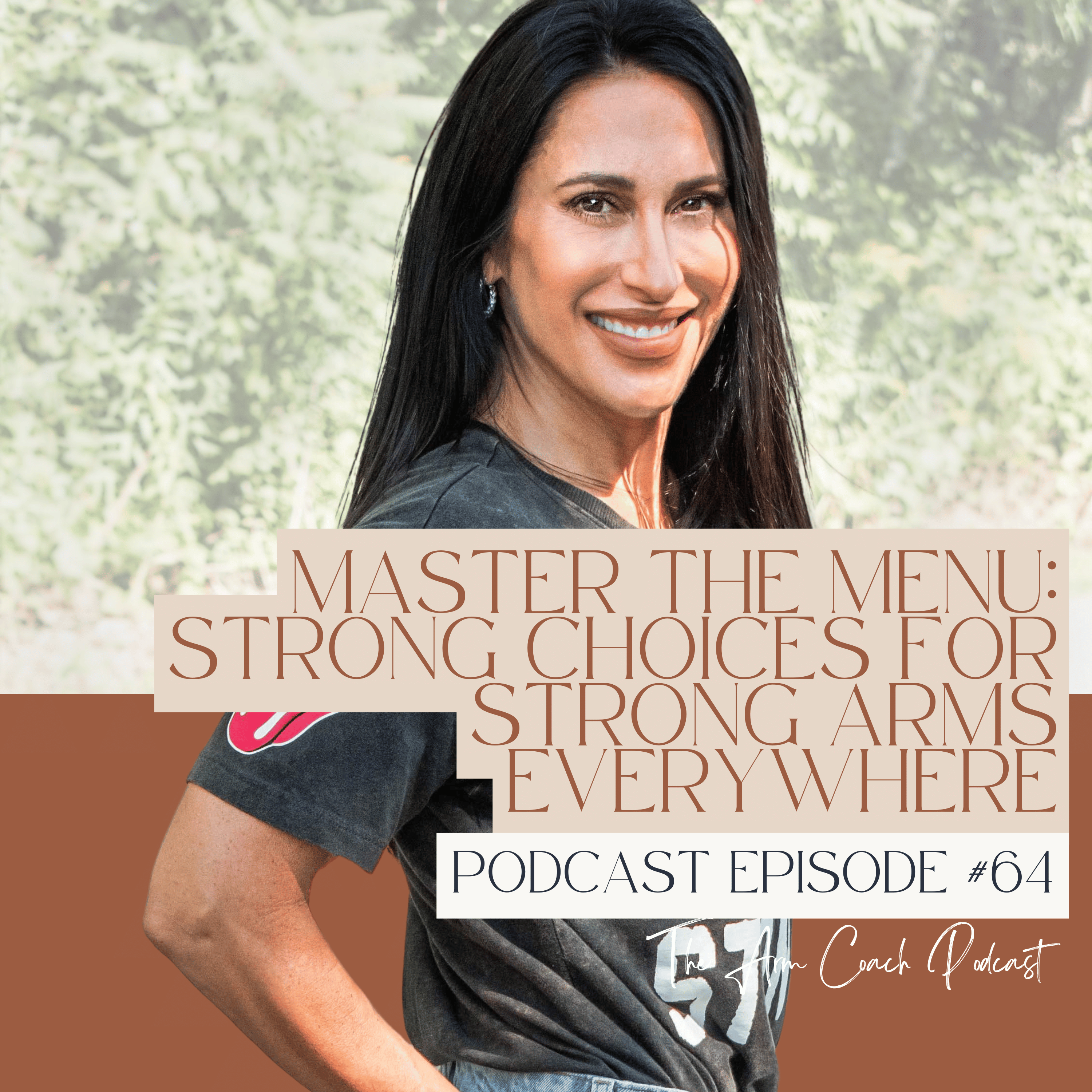064: Master the Menu: Strong Choices for Strong Arms EVERYWHERE