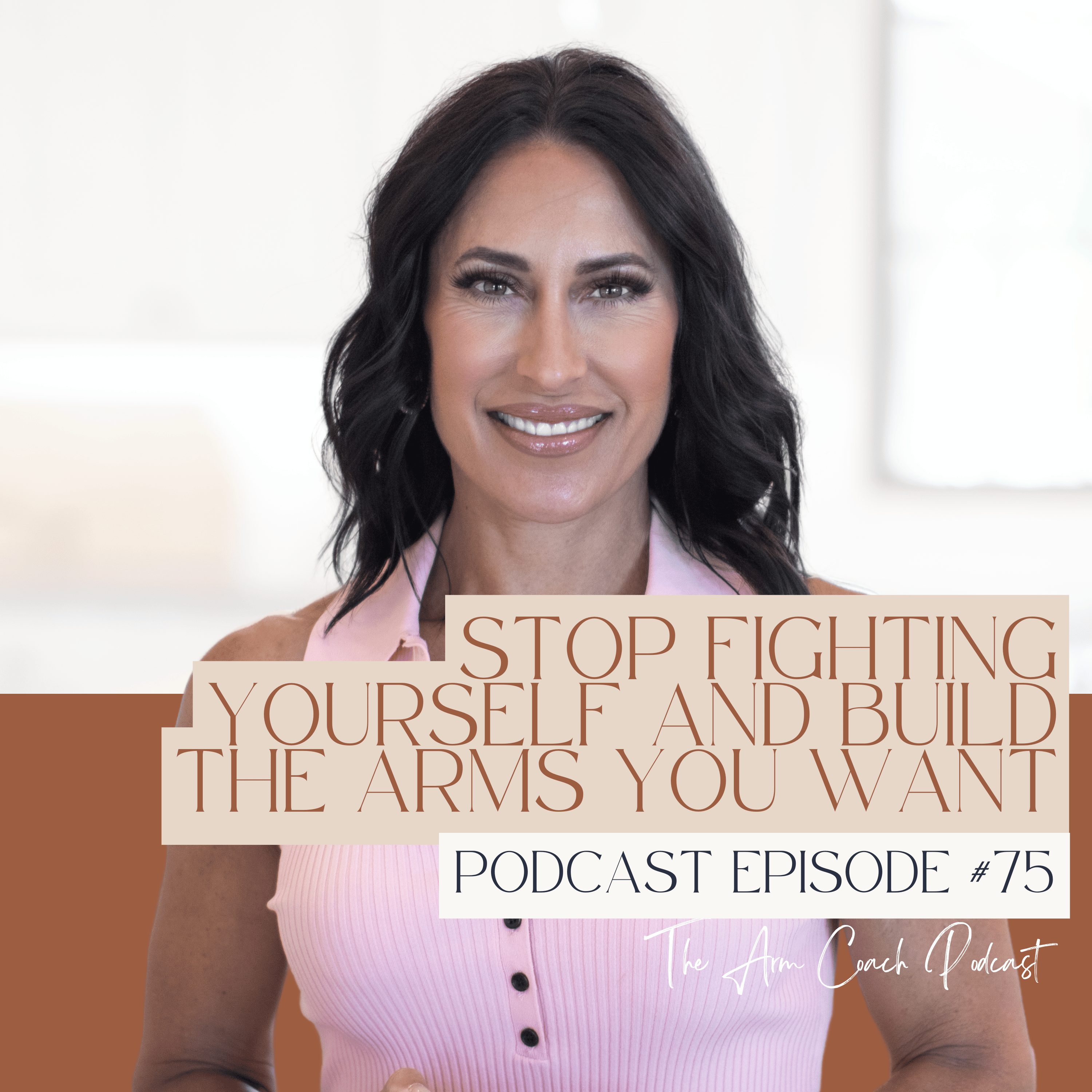 075: Stop Fighting Yourself and Build the Arms You Want