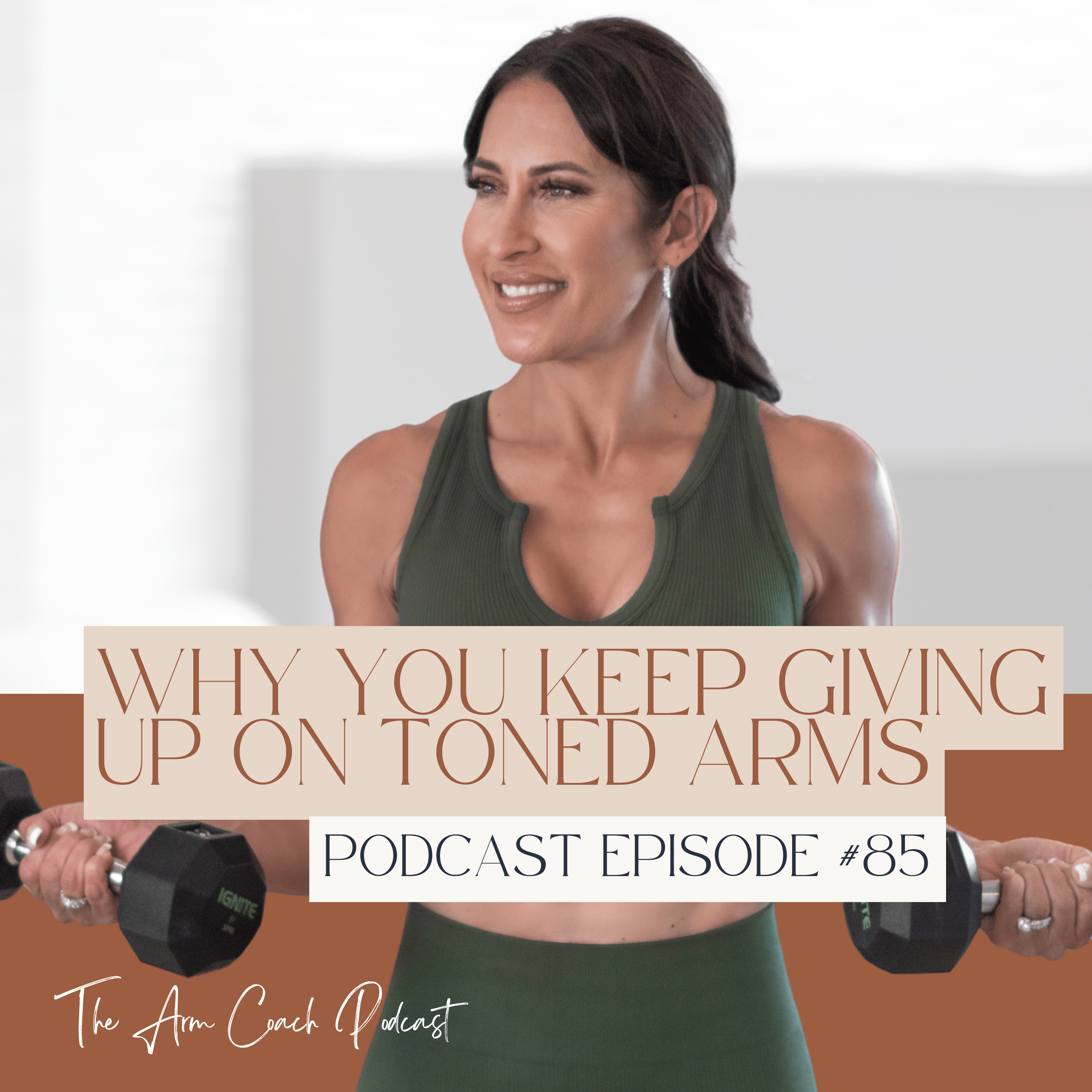 085: Why You Keep Giving Up on Toned Arms