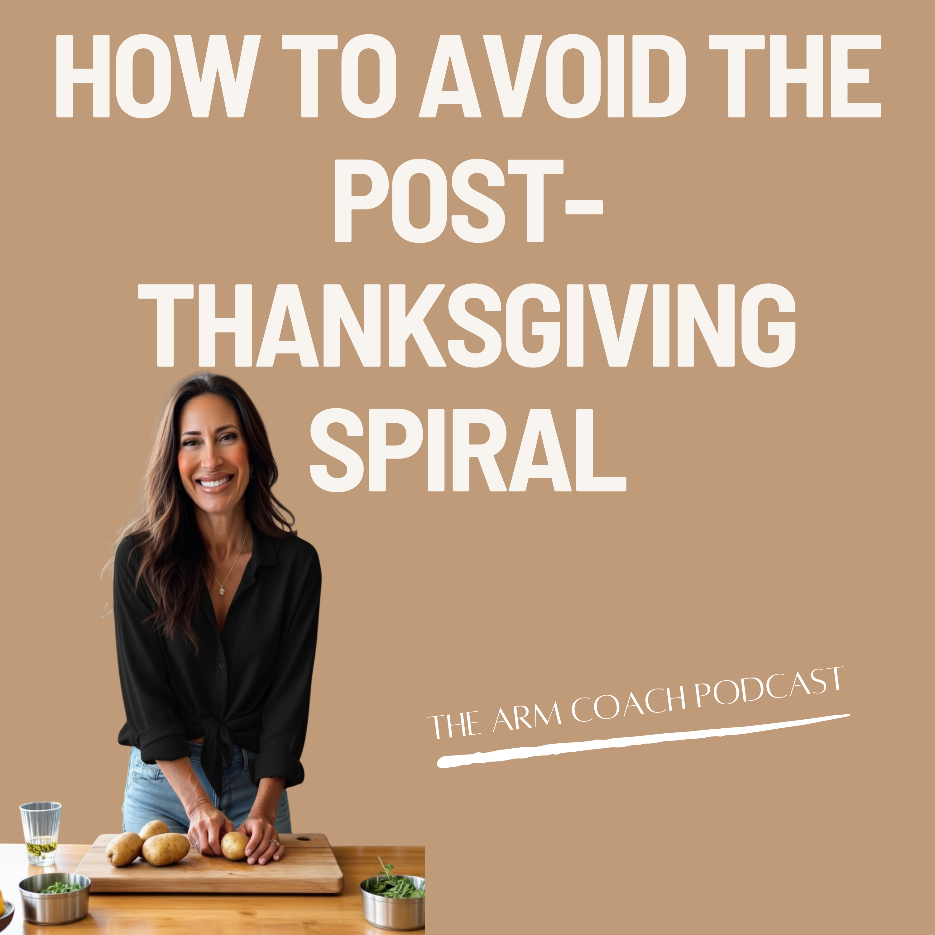 89: How to Avoid the Post-Thanksgiving Spiral