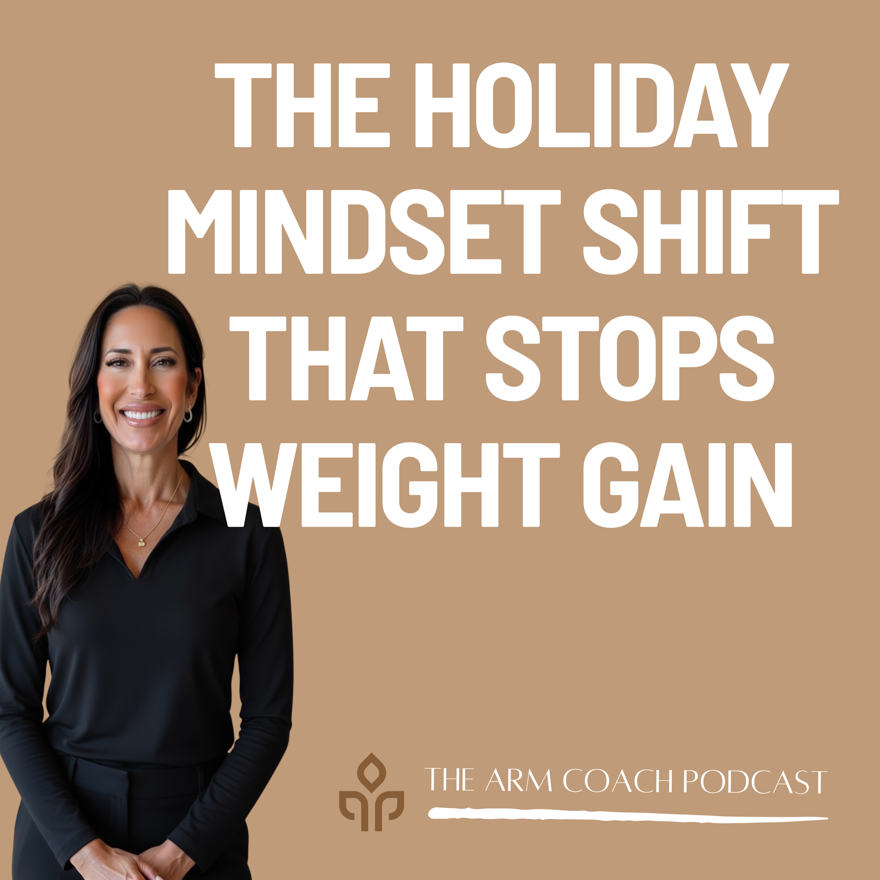92: The Holiday Mindset Shift That Stops Weight Gain 92: The Holiday Mindset Shift That Stops Weight Gain