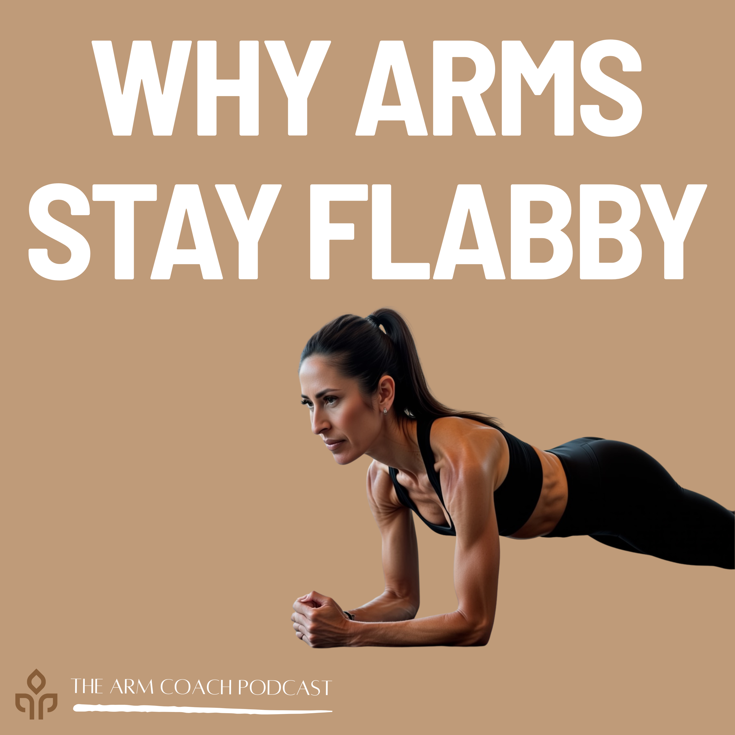 106: Why Arms Stay Flabby