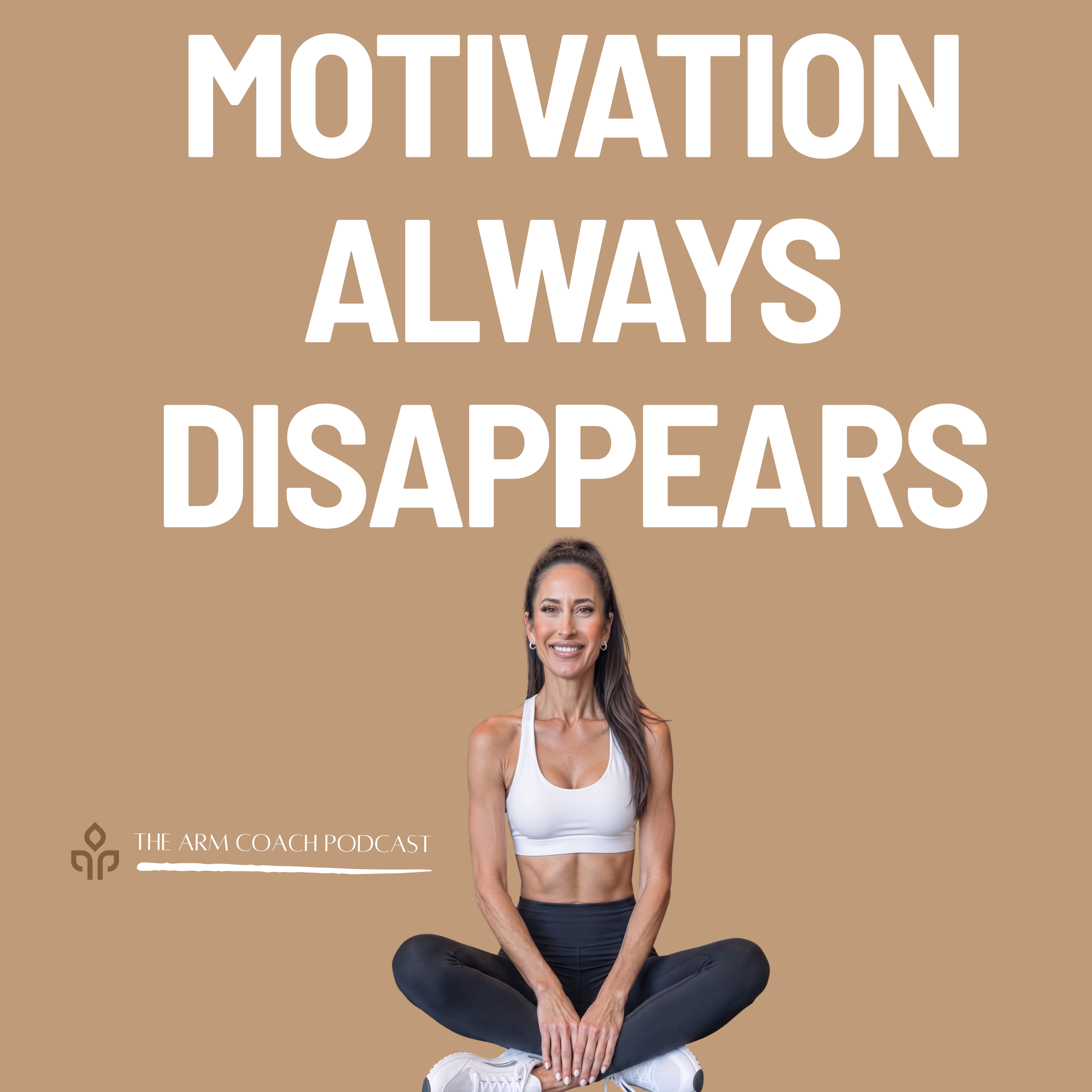 118: Motivation Always Disappears
