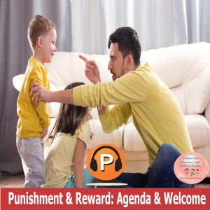Episode 1 | Punishments- Rewards Course Agenda &  Basic