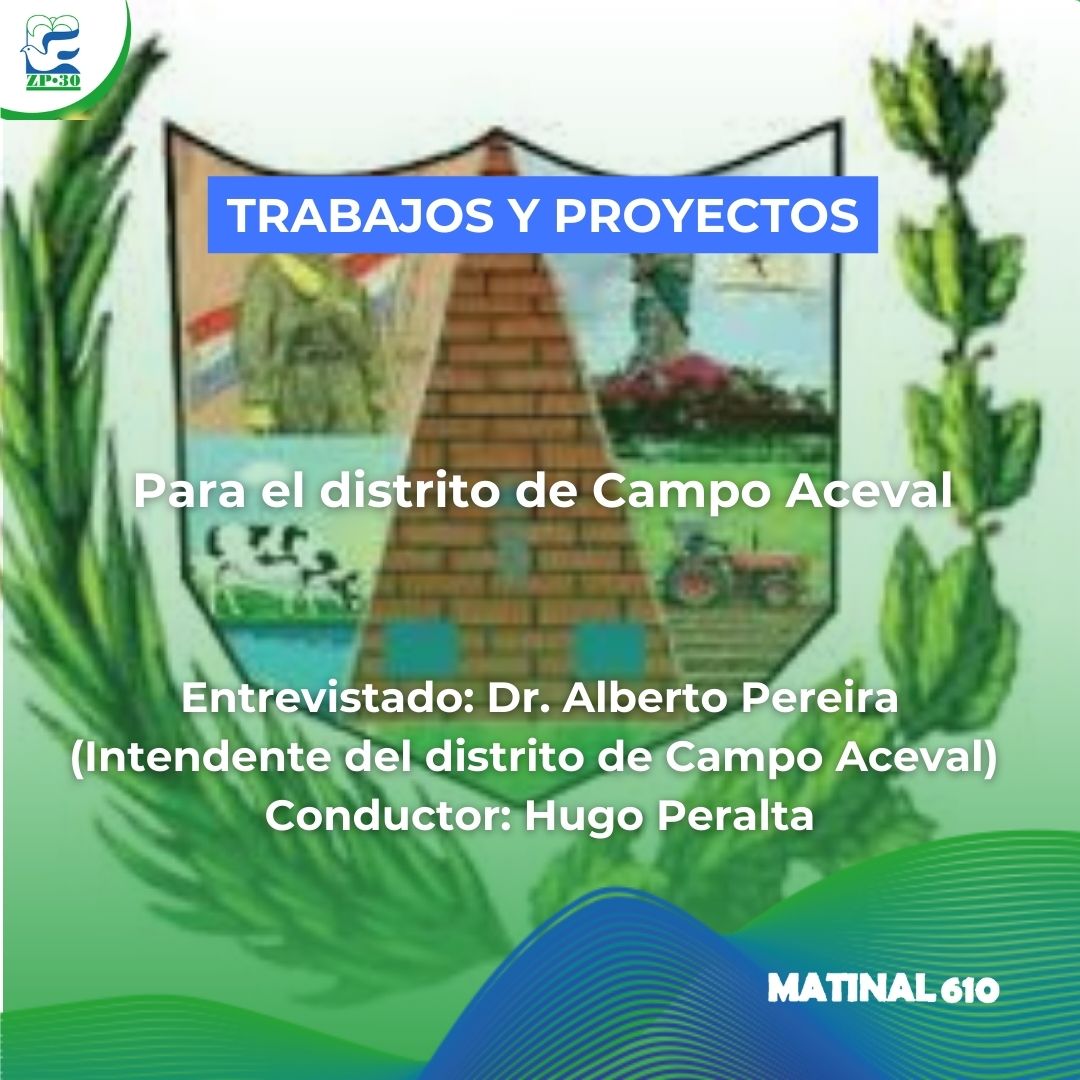 Trabajos y proyectos para el distrito de Campo Aceval. 16/03/2026