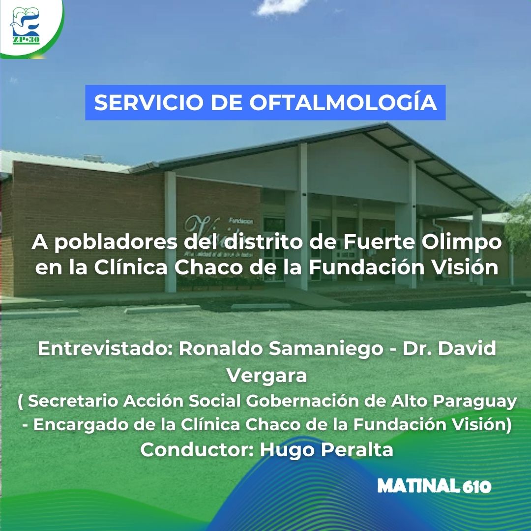 Servicio de Oftalmología a pobladores de Fuerte Olimpo en la Clínica Chaco de la Fundación Visión. 24/03/2026