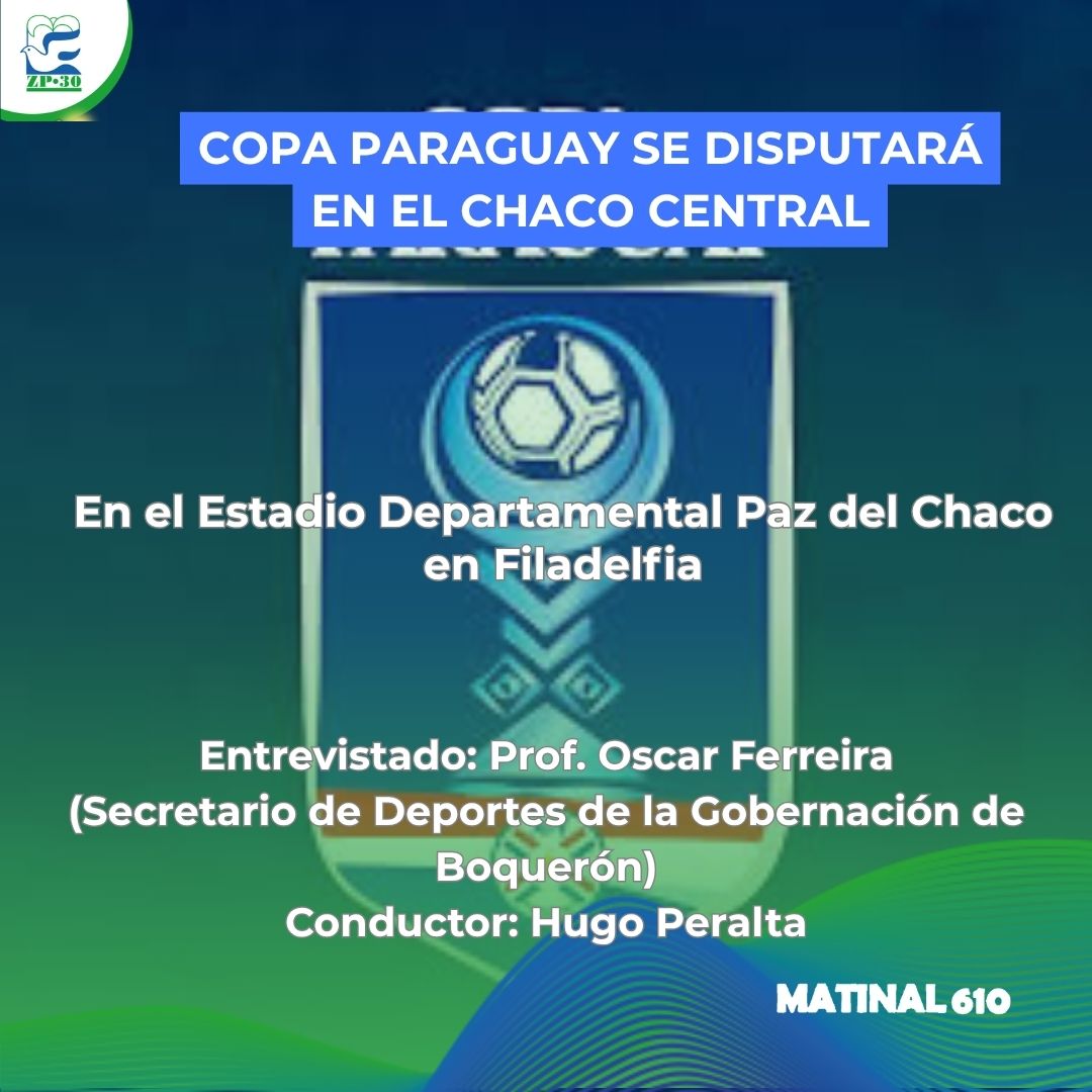 
                    Copa Paraguay se disputará en el Chaco Central. 18/05/2026
                
