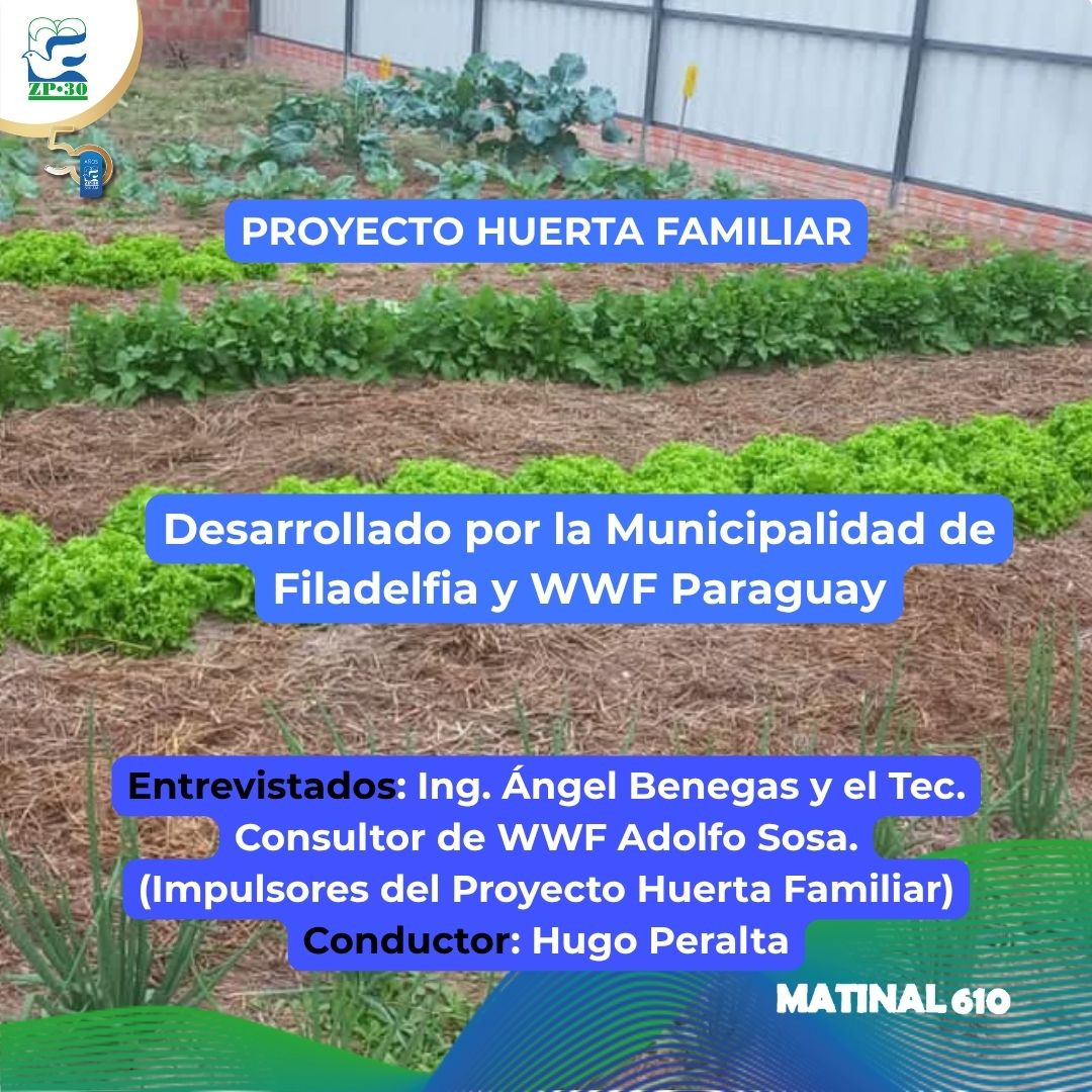 
                    Proyecto Huerta Familiar, desarrollado por la Municipalidad de Filadelfia y WWF Paraguay. 10/07/2026.
                