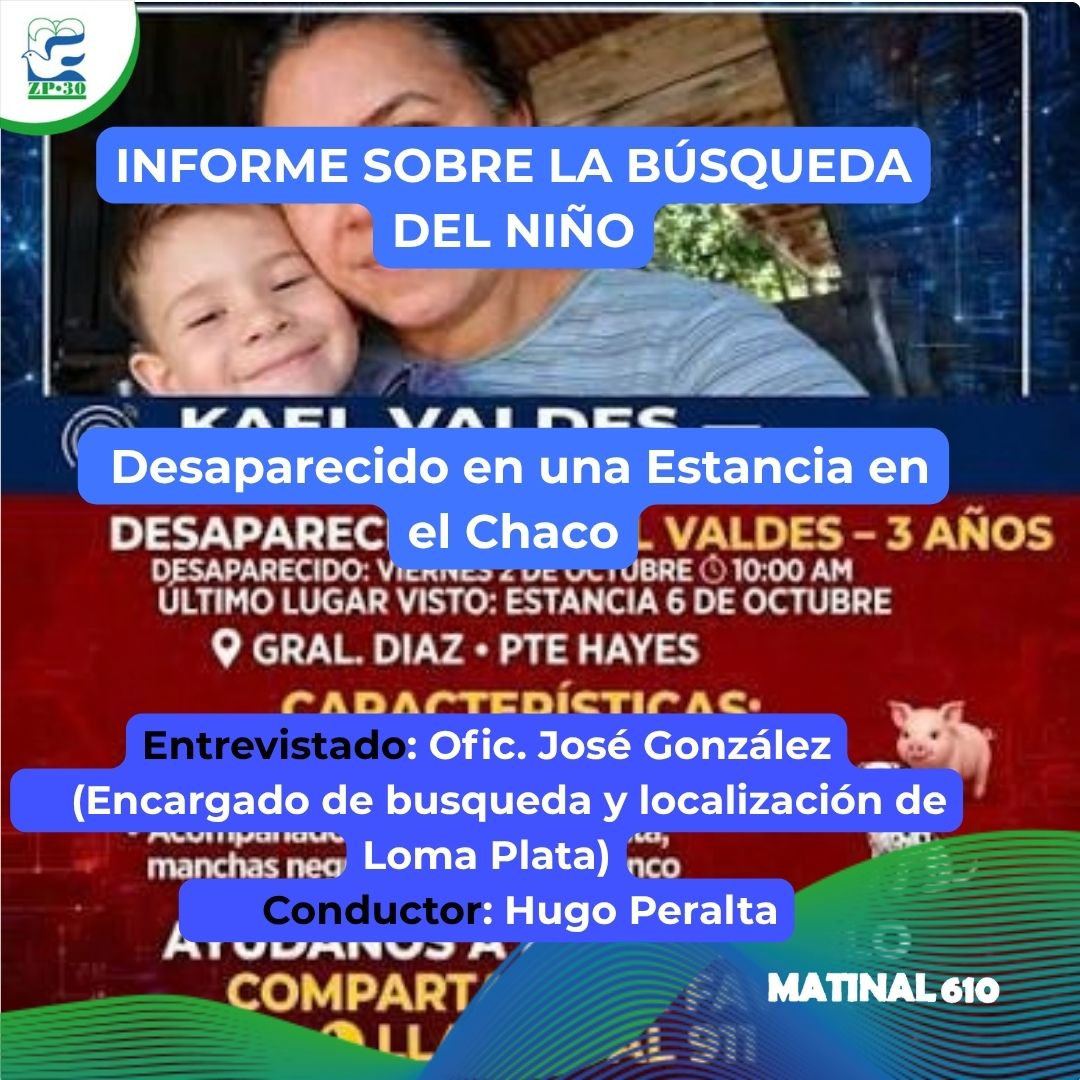 Informe sobre la búsqueda del niño desaparecido en una Estancia en el Chaco. 05/10/2026