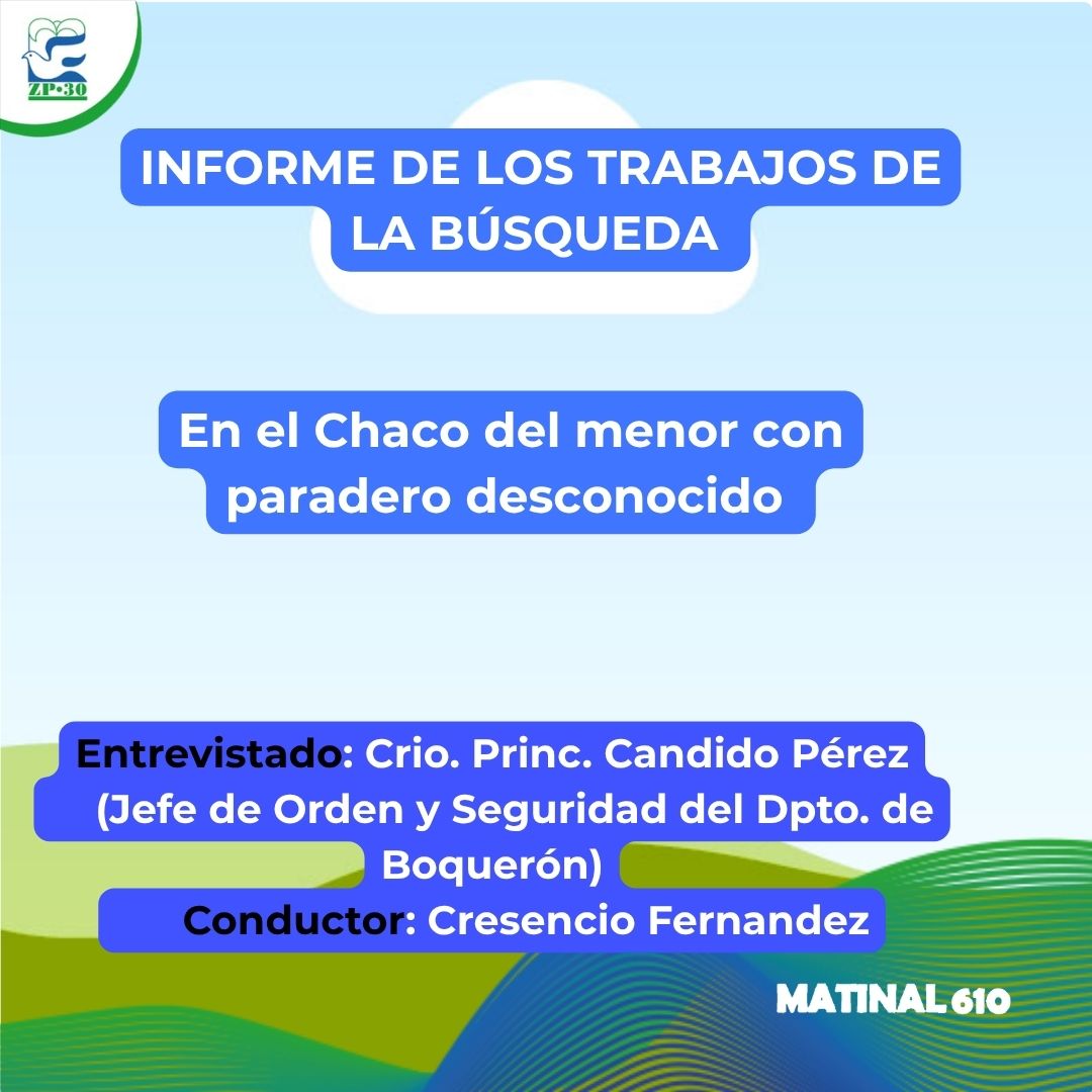 Informe de los trabajos de la búsqueda del menor en el chaco con paradero desconocido. 08/10/2026