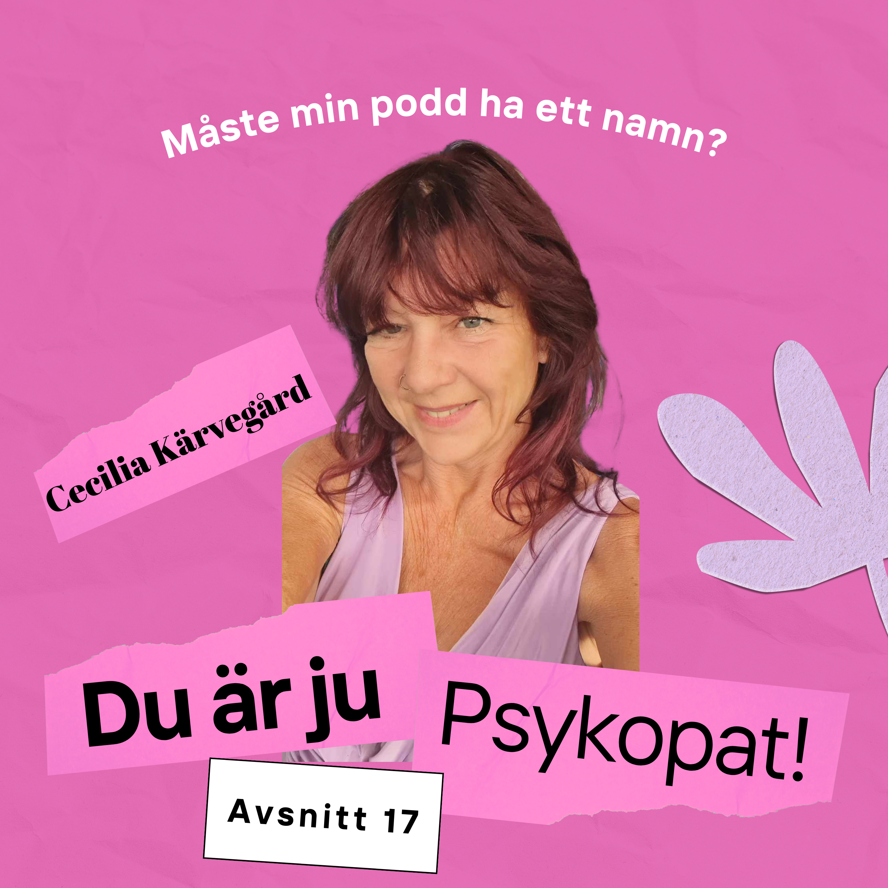 Avsnitt 17. Du är ju psykopat!
