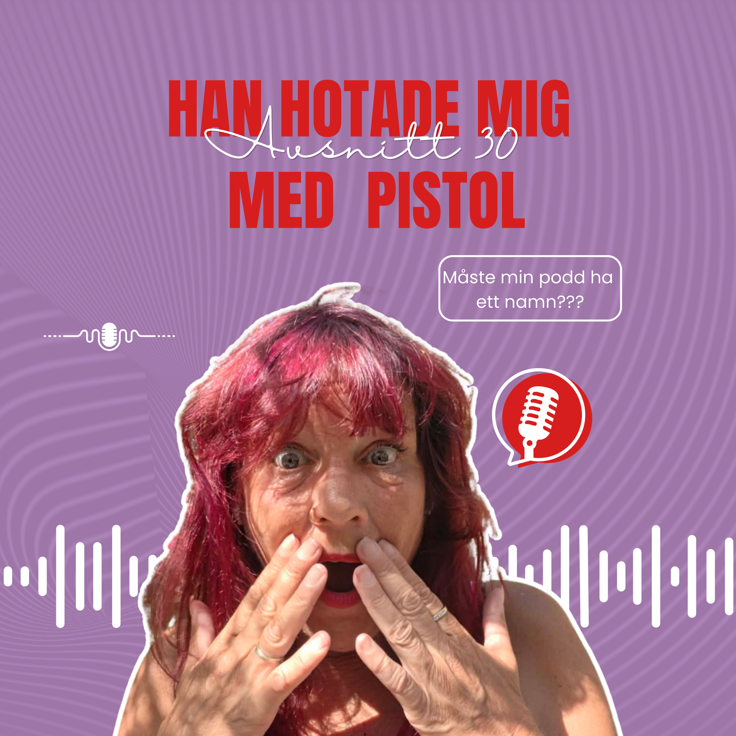 Avsnitt 30, Han hotade mig med pistol