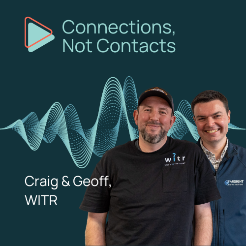 Connections, Not Contacts with Craig and Geoff from WITR