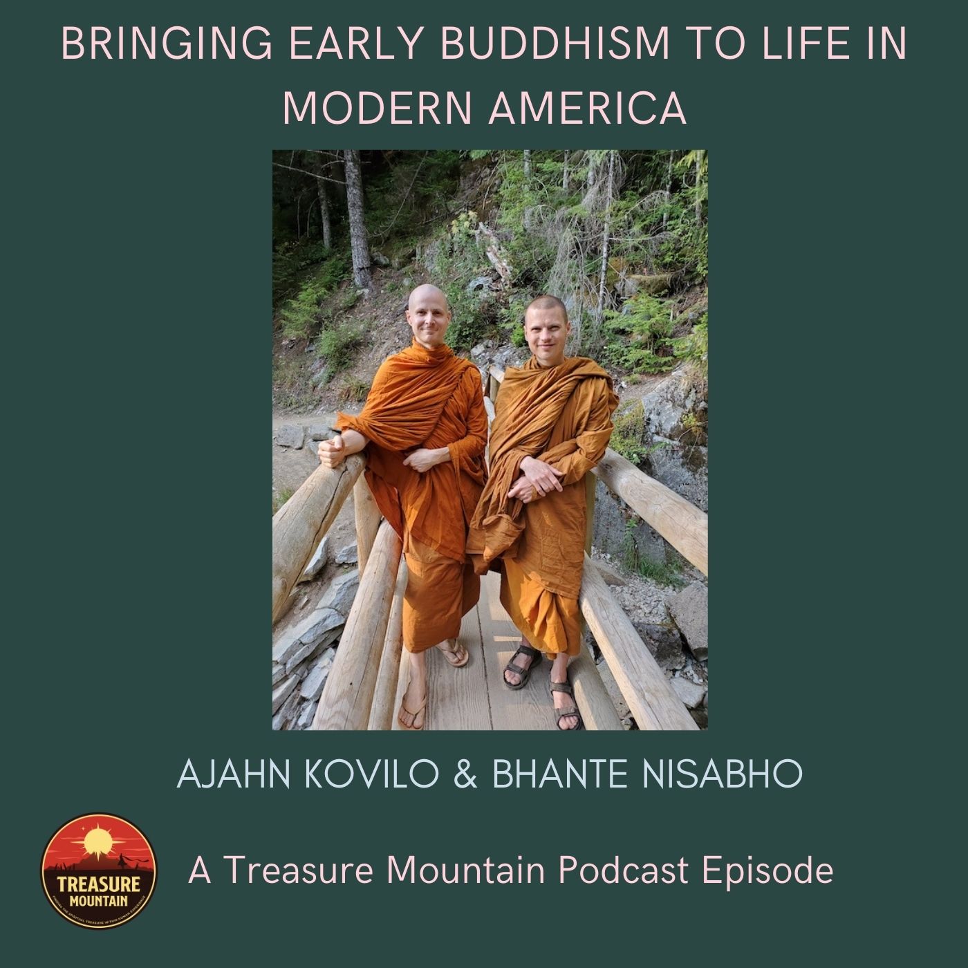 Bringing Early Buddhism to Life in Modern America - Ajahn Kovilo & Bhante Nisabho