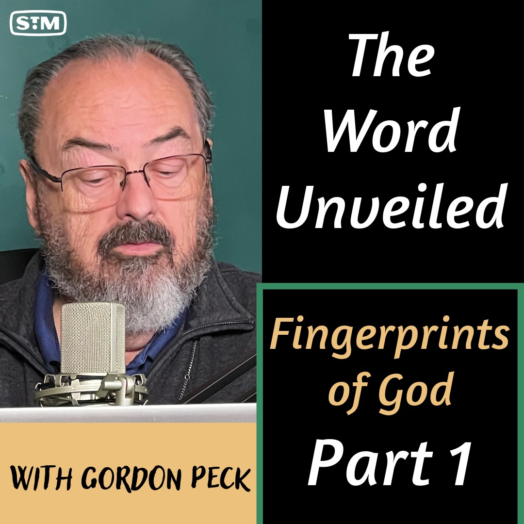 The Word Unveiled - Fingerprints of God: Part 1