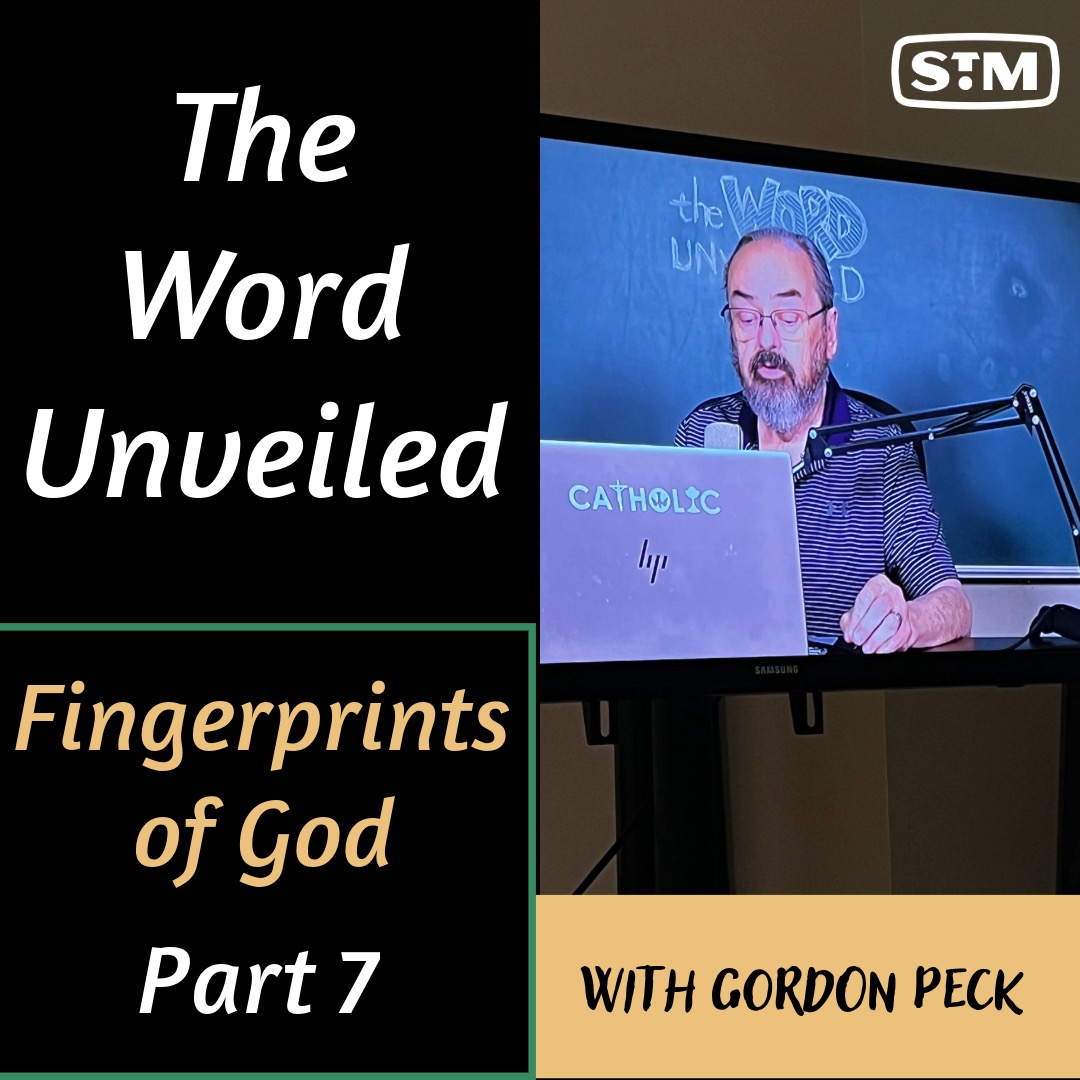 The Word Unveiled - Fingerprints of God: Part 7