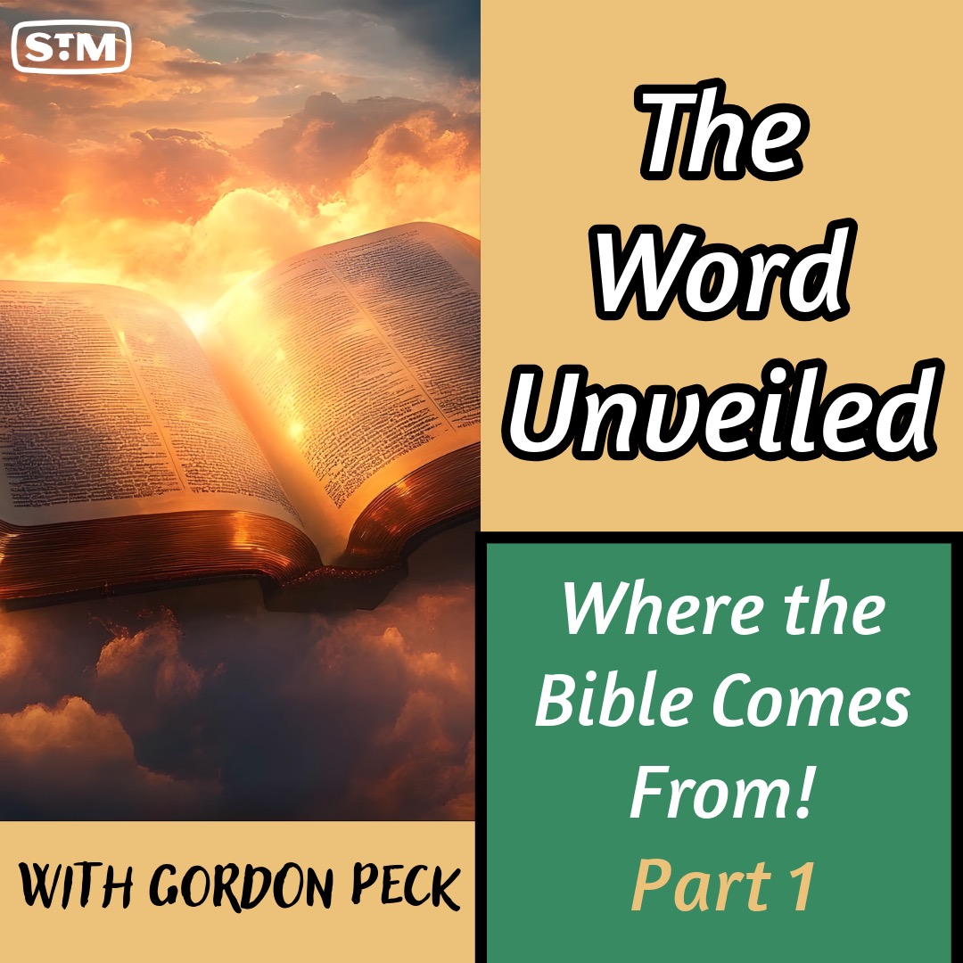 The Word Unveiled - Where the Bible Comes From!: Part 1