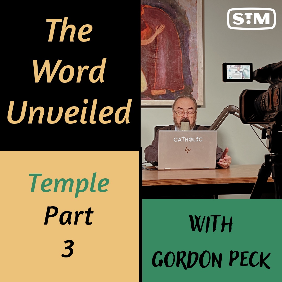 The Word Unveiled - Temple: Part 3