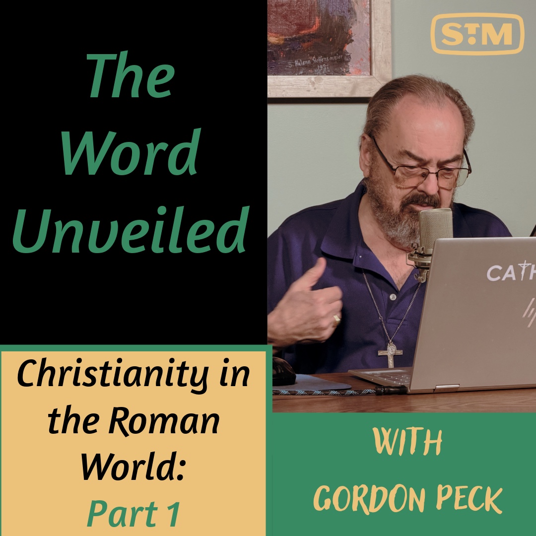 The Word Unveiled - Christianity in the Roman World: Part 1