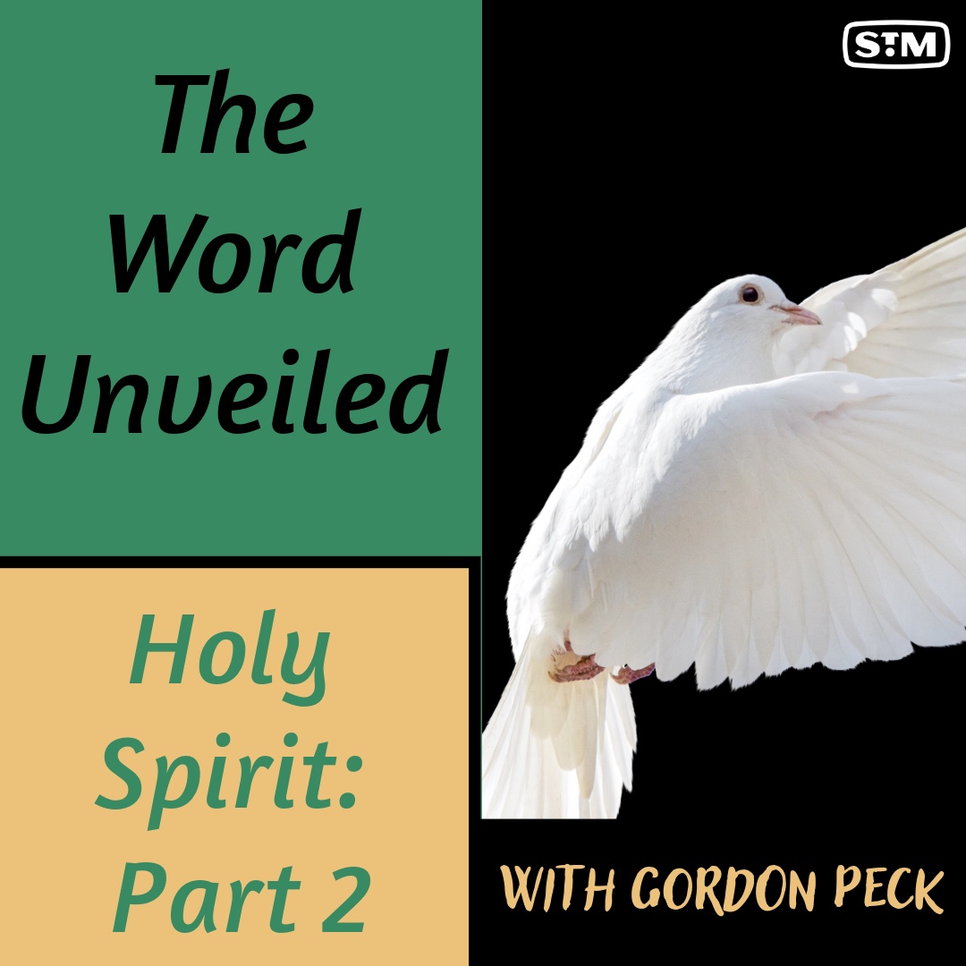 The Word Unveiled - Holy Spirit: Part 2