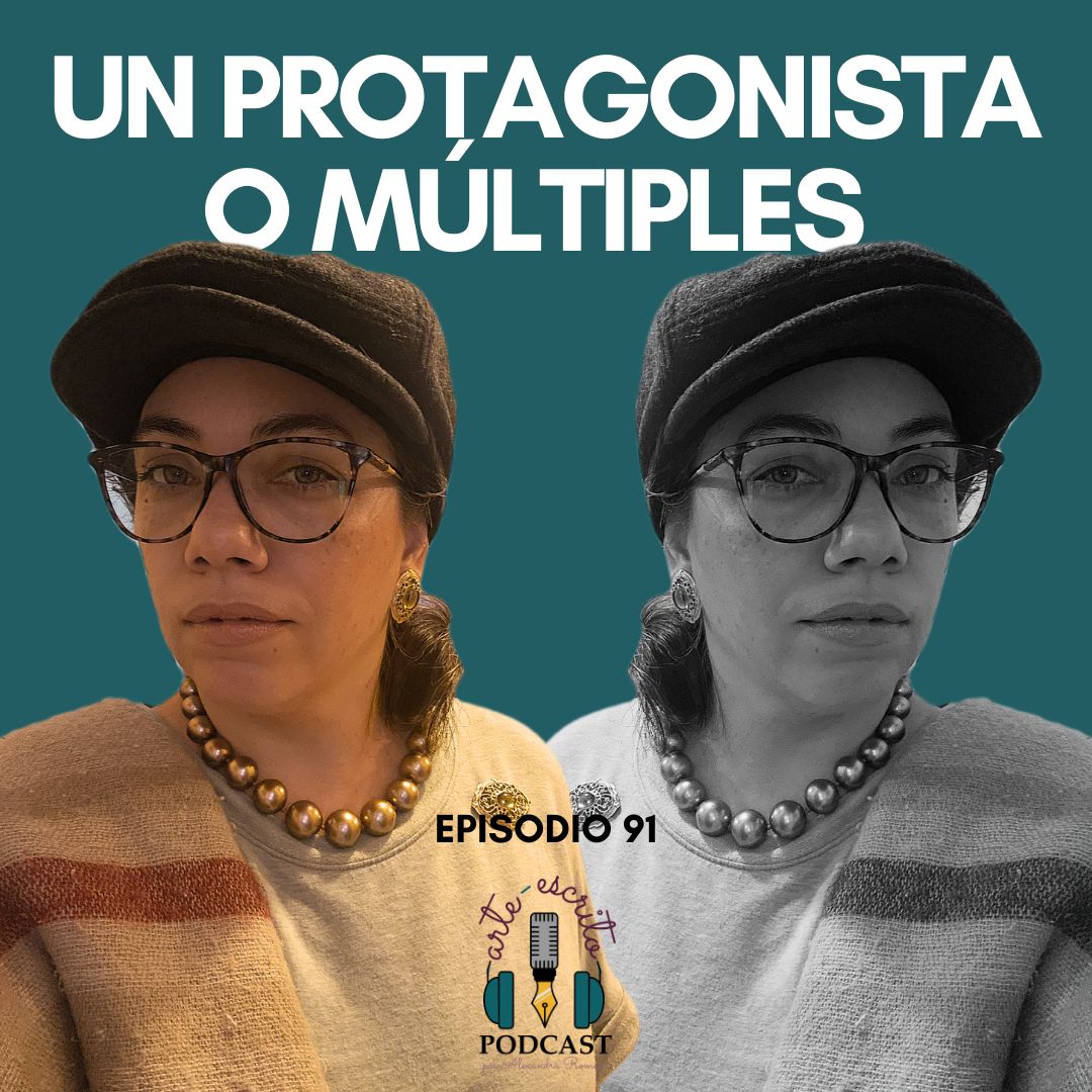 #91 Un protagonista o múltiples