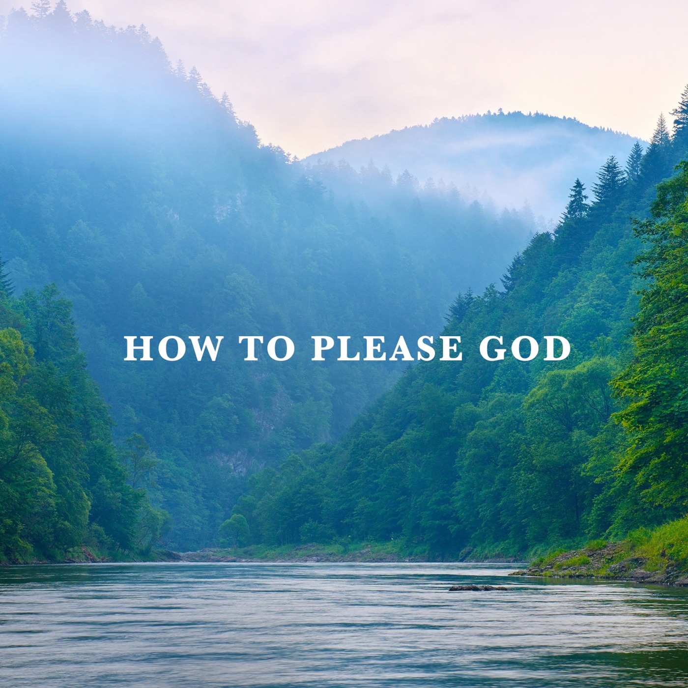 How To Please God