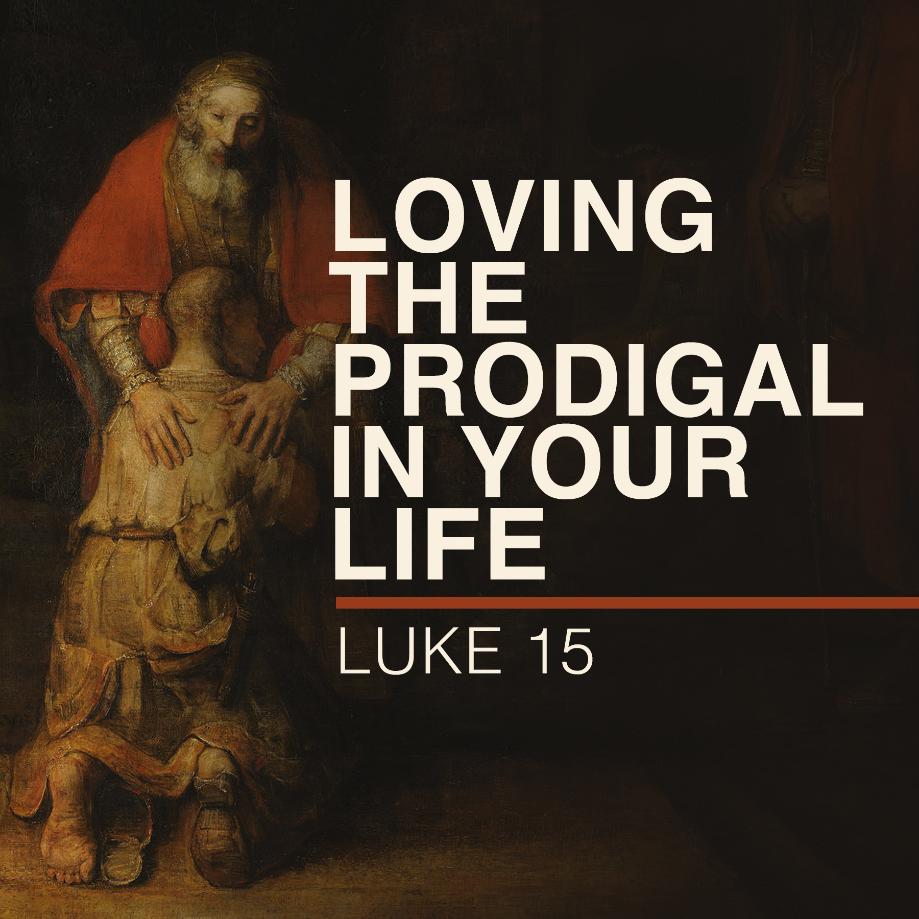 Loving The Prodigal In Your Life