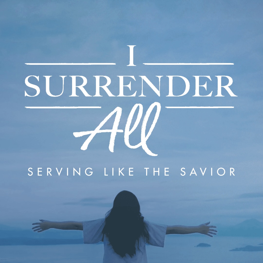 I Surrender All: Serving Like The Savior - Part 4 | Dr. Marty Baker