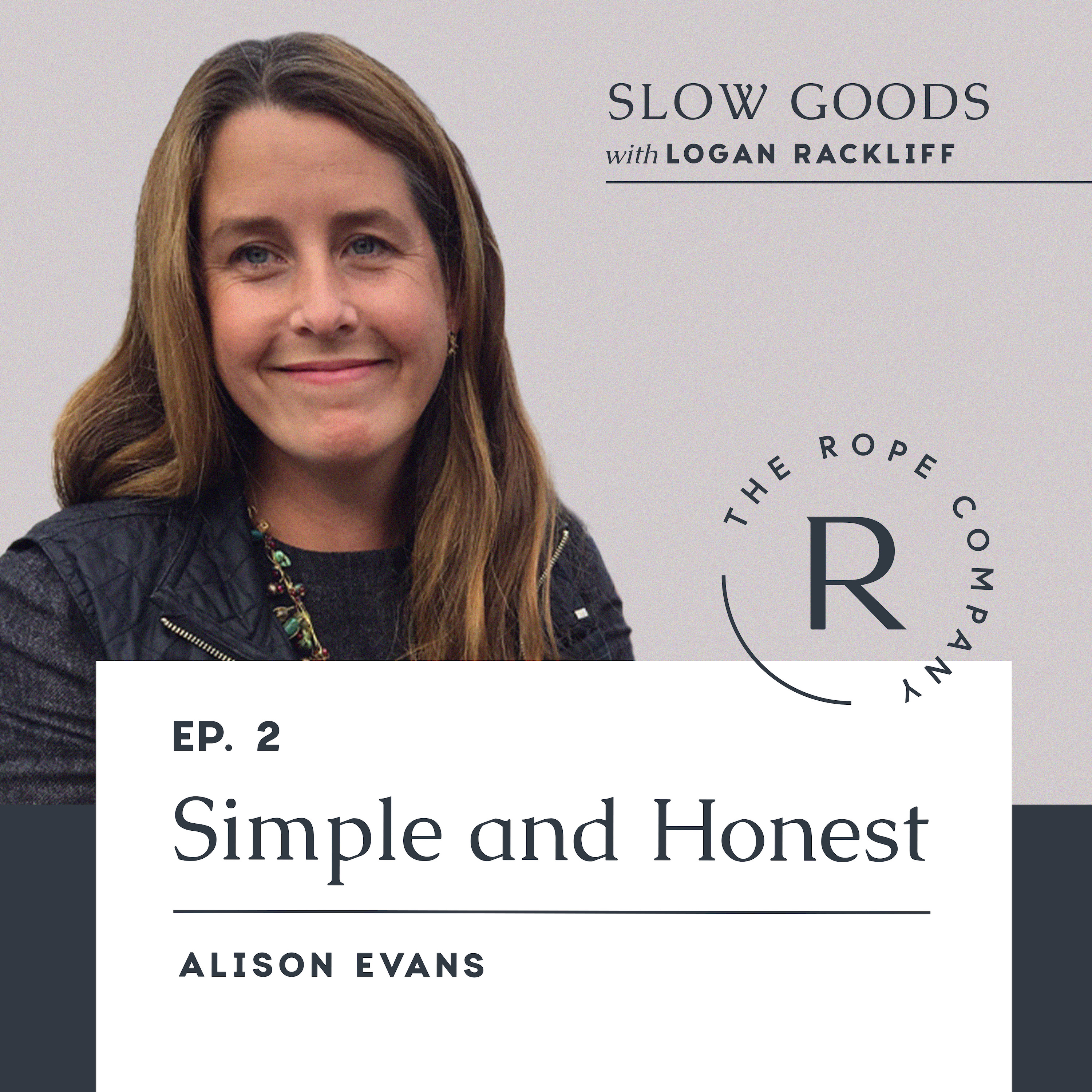 Slow Goods | Simple & Honest with Alison Evans | Episode 2