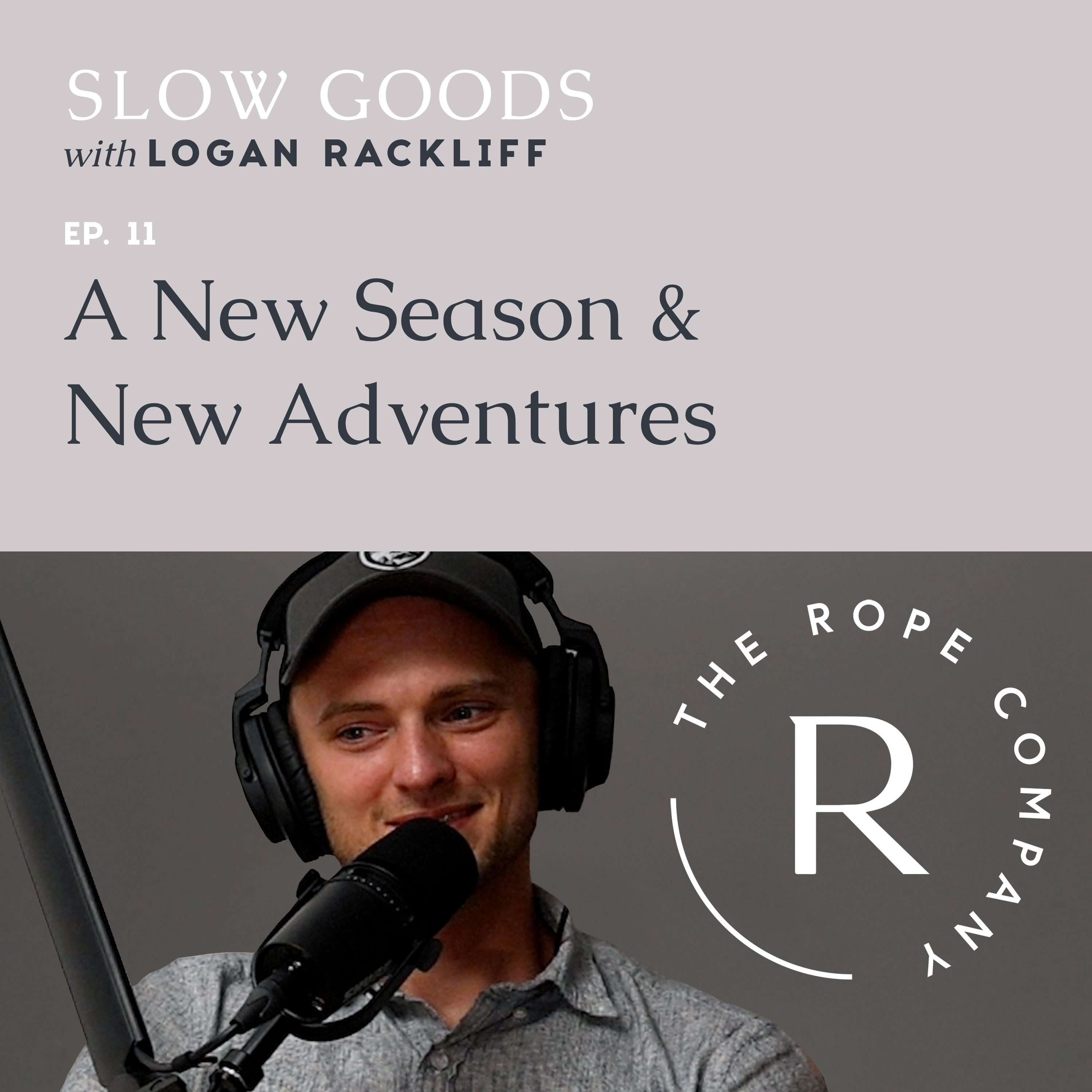 A New Season & New Adventures | The Slow Goods Podcast | Episode 11