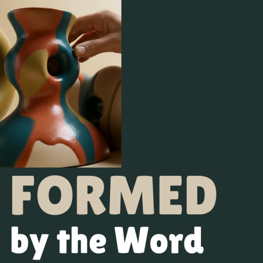 Formed by the Word