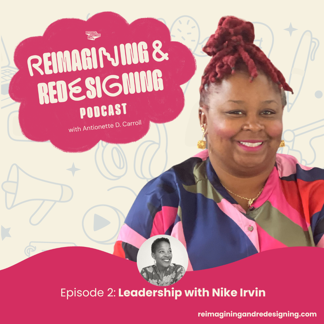 Reimagining and Redesigning Civil Leadership with Nike Irvin