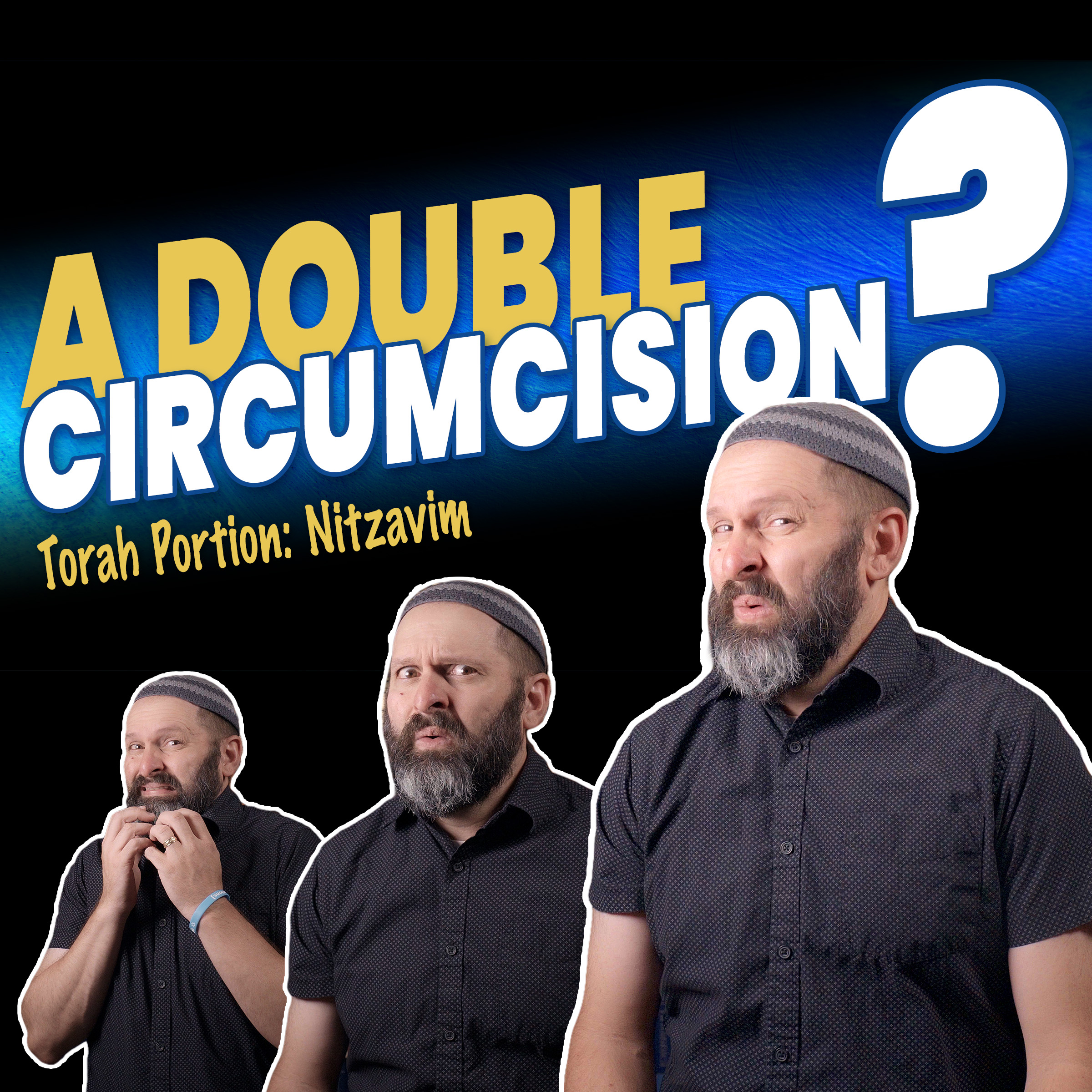 Parashat Nitzavim | Circumcise Me Twice