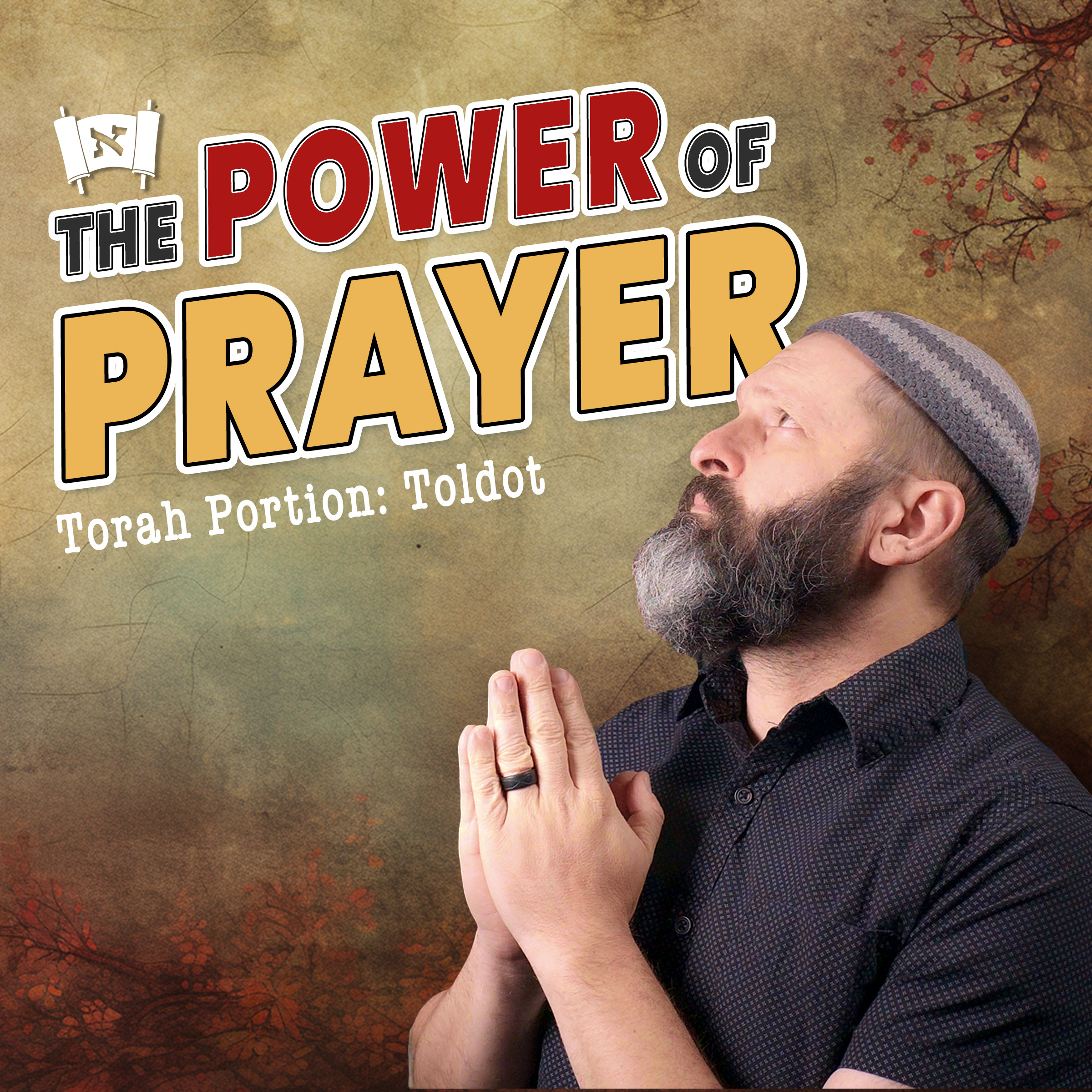 Torah Portion: Toldot | Messianic Commentary | The Power of Prayer