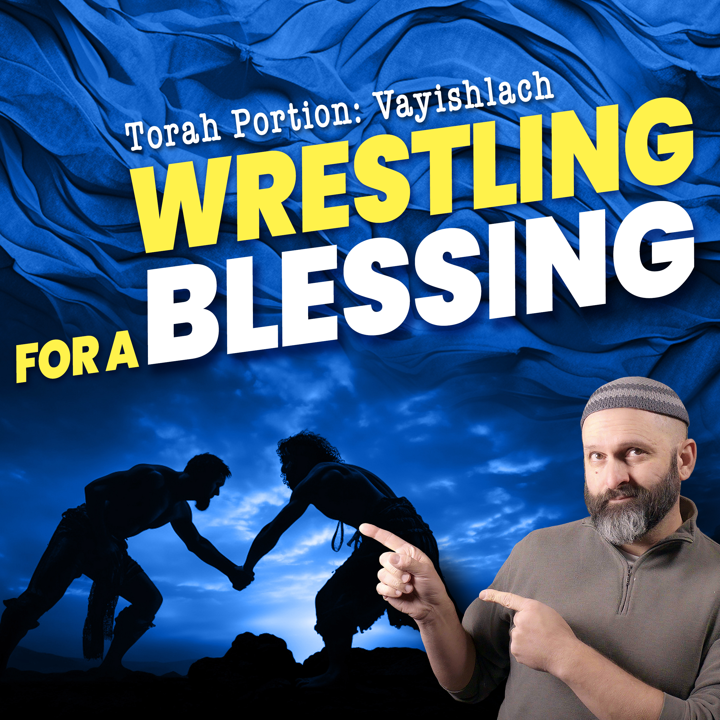 Wrestling for a Blessing | Vayishlach