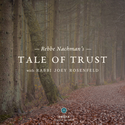 Rebbe Nachman's Tale of Trust: Pt. 3