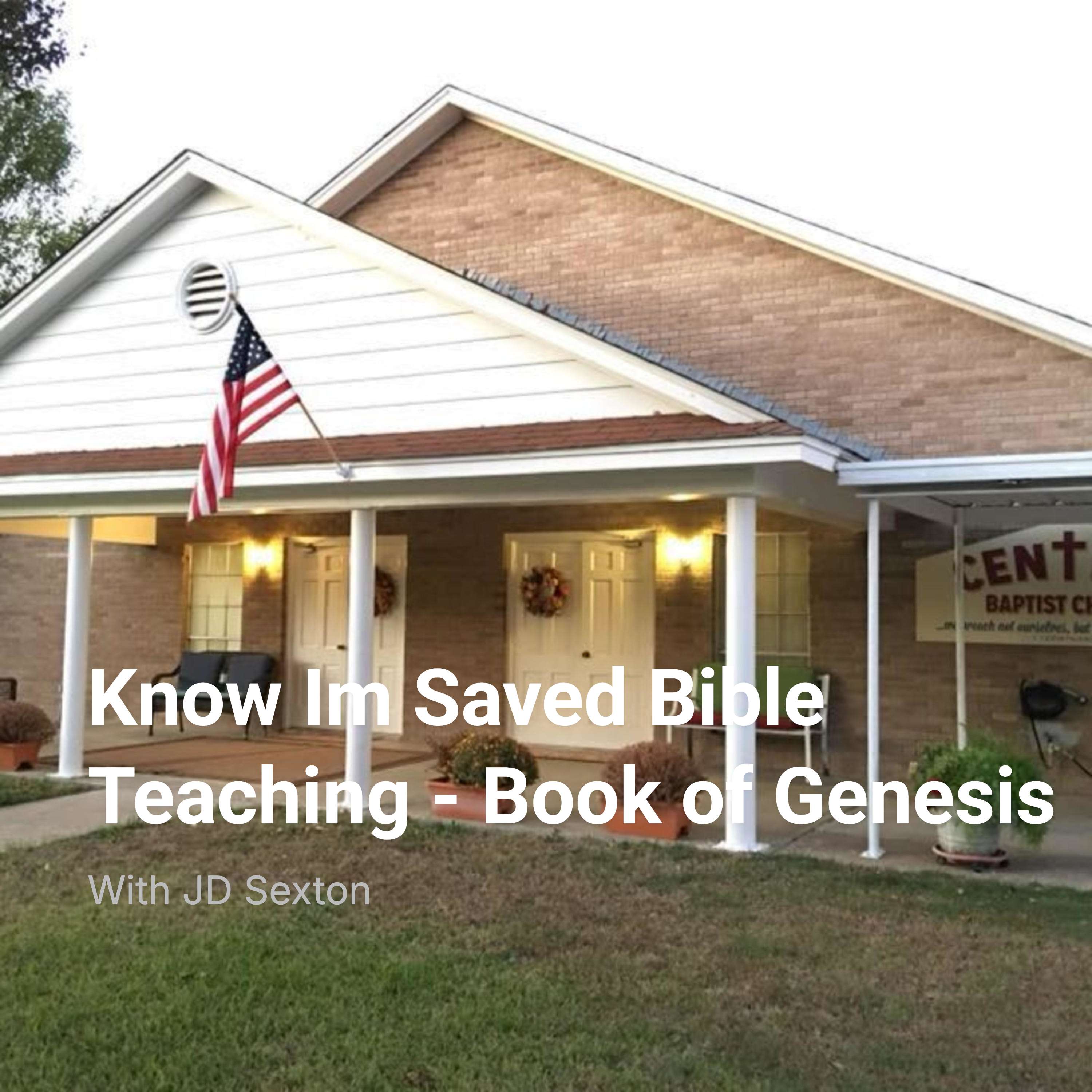 Know Im Saved Bible Teaching - Book of Genesis with JD Sexton