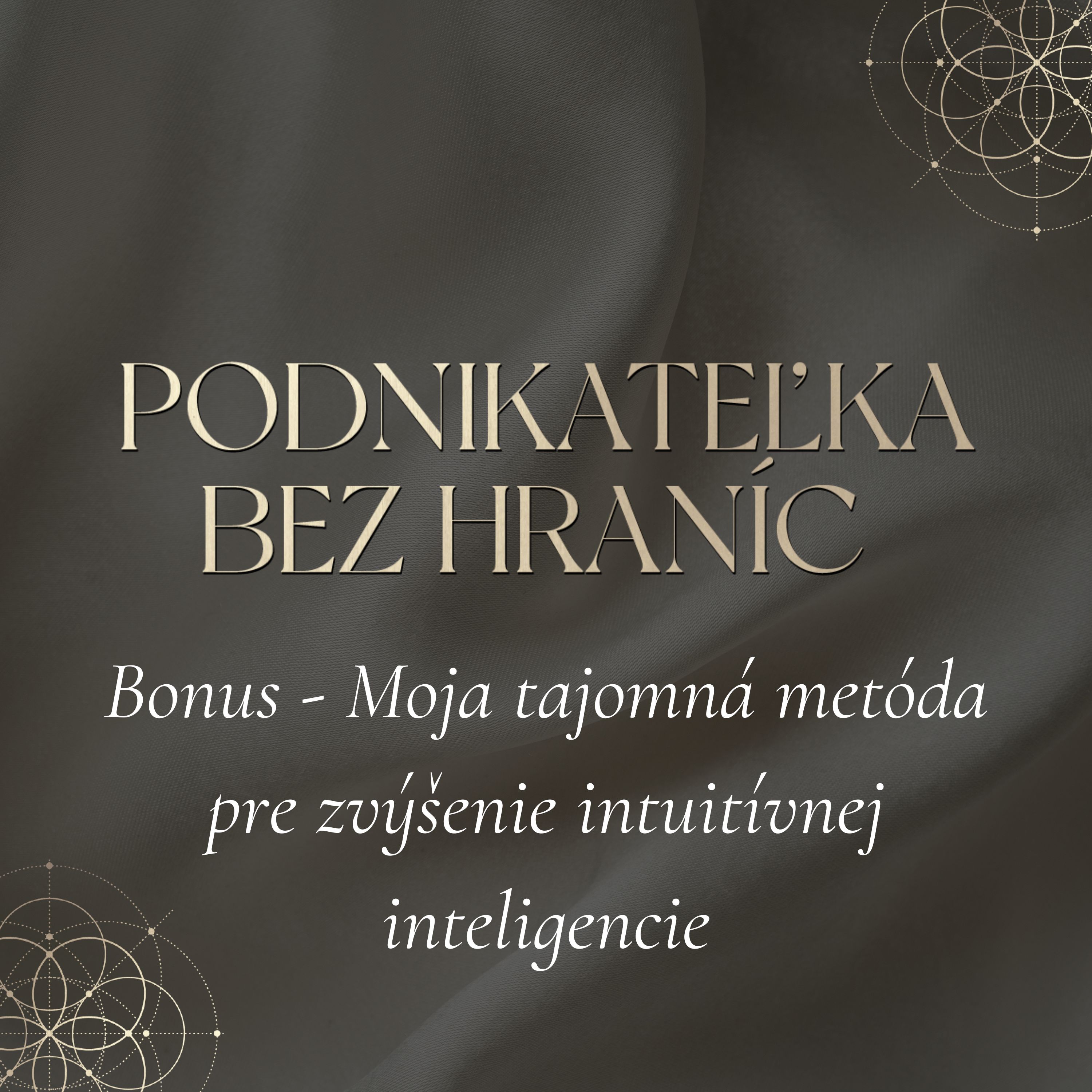 Modul 2 Bonus - Moja tajomná metóda pre zvýšenie intuitívnej inteligencie