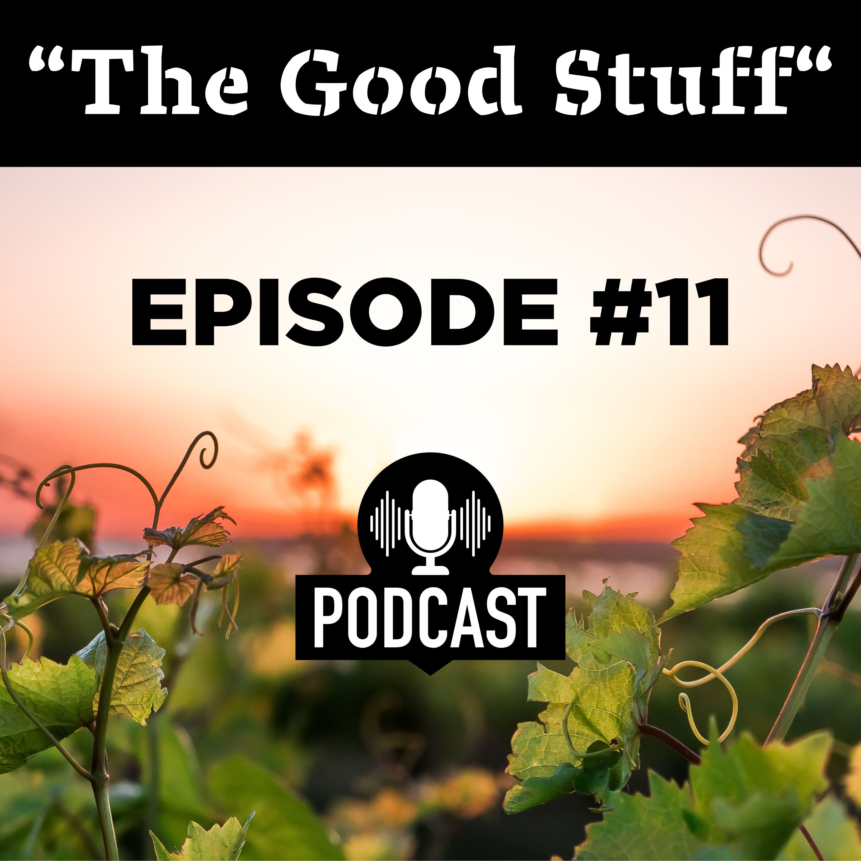 "The Good Stuff" - Episode 11: 2023 Harvest, Taylor Serres