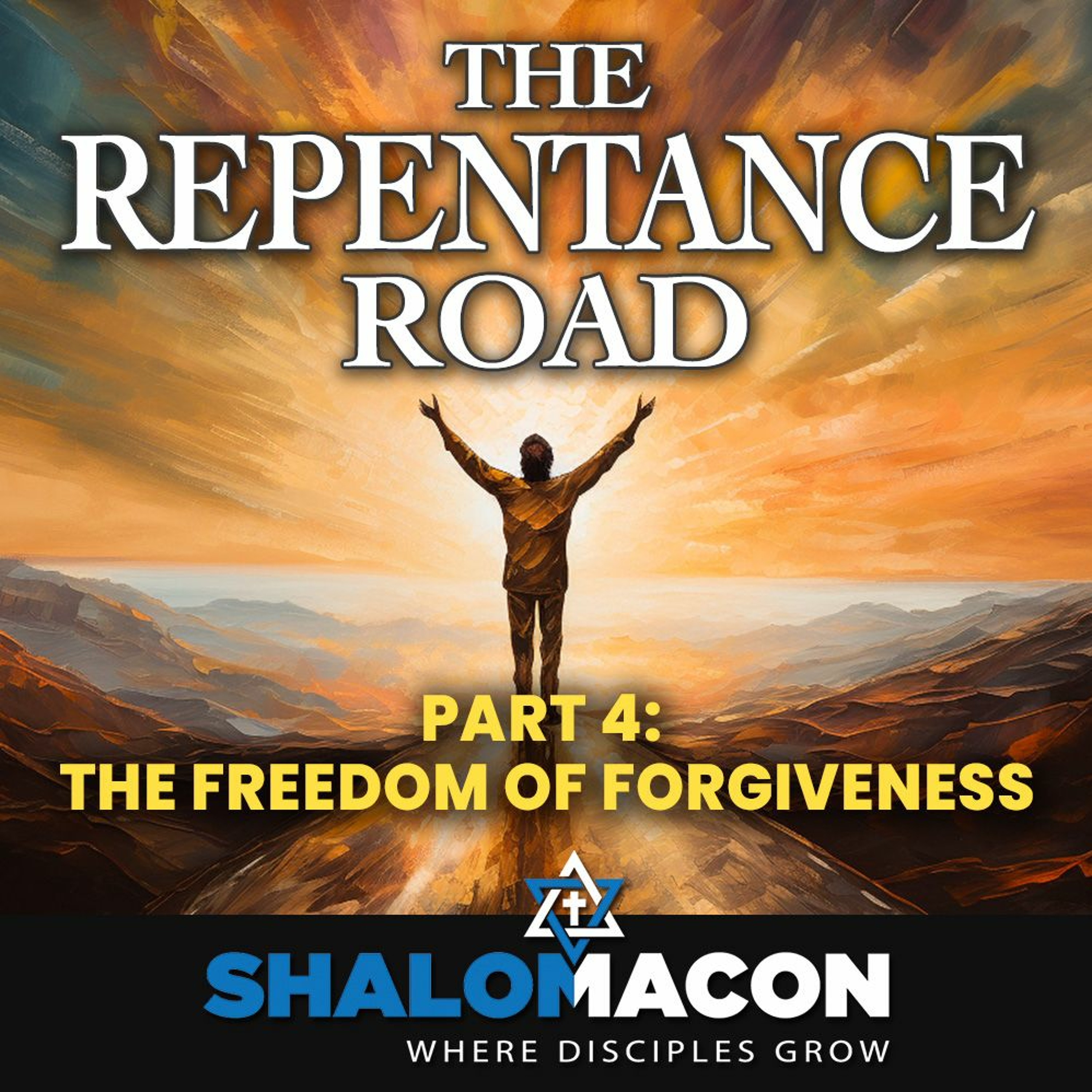 The Repentance Road, Part 4 - The Freedom of Forgiveness