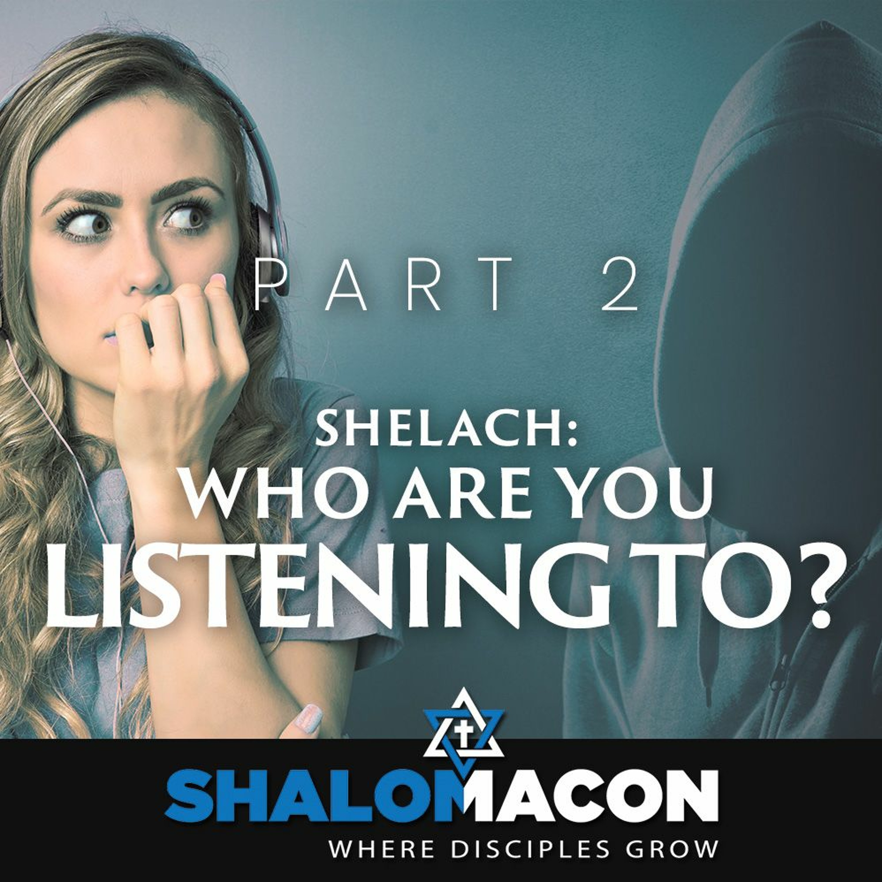 Shelach - Who Are You Listening To? (Part 2)