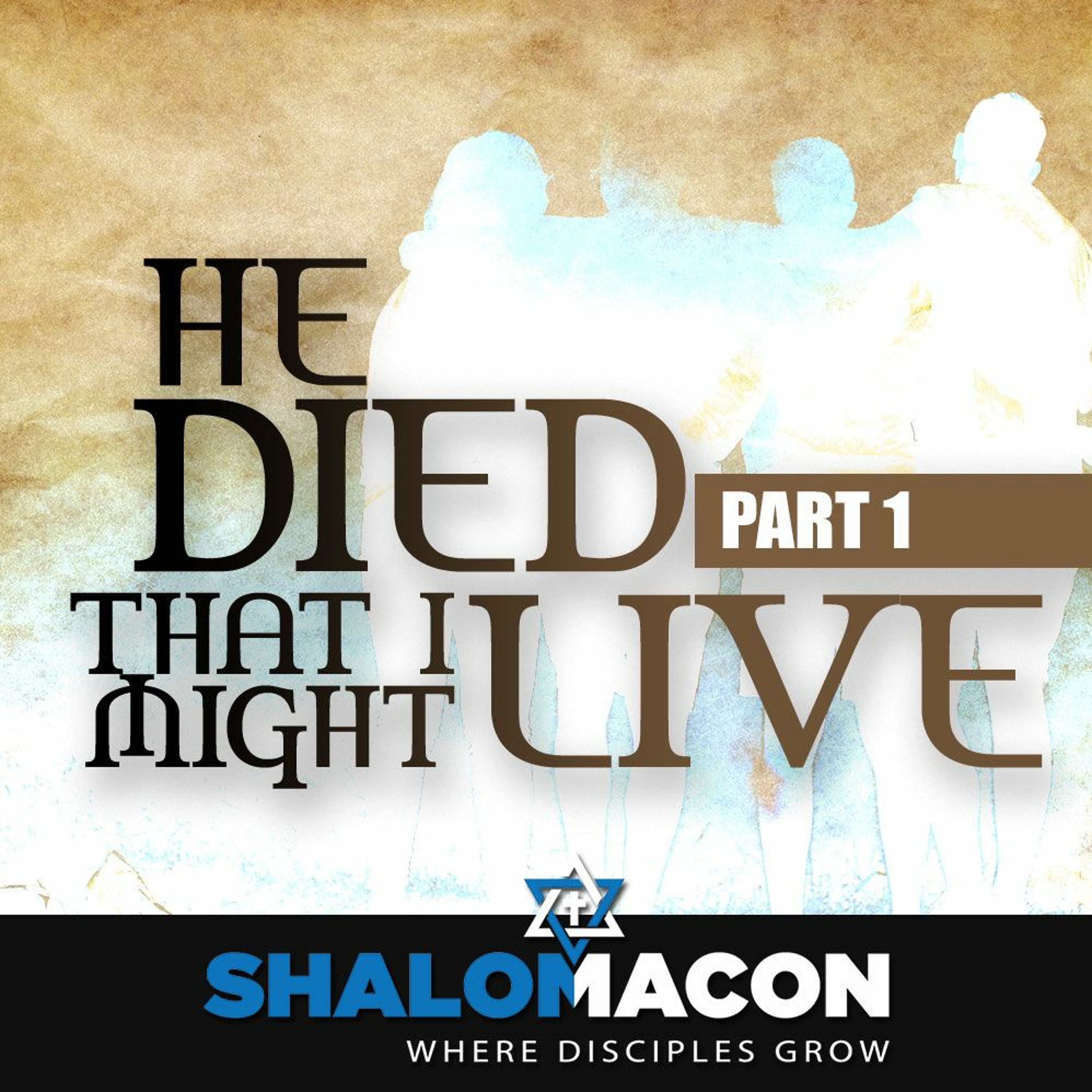 He Died That I Might Live - Part 1